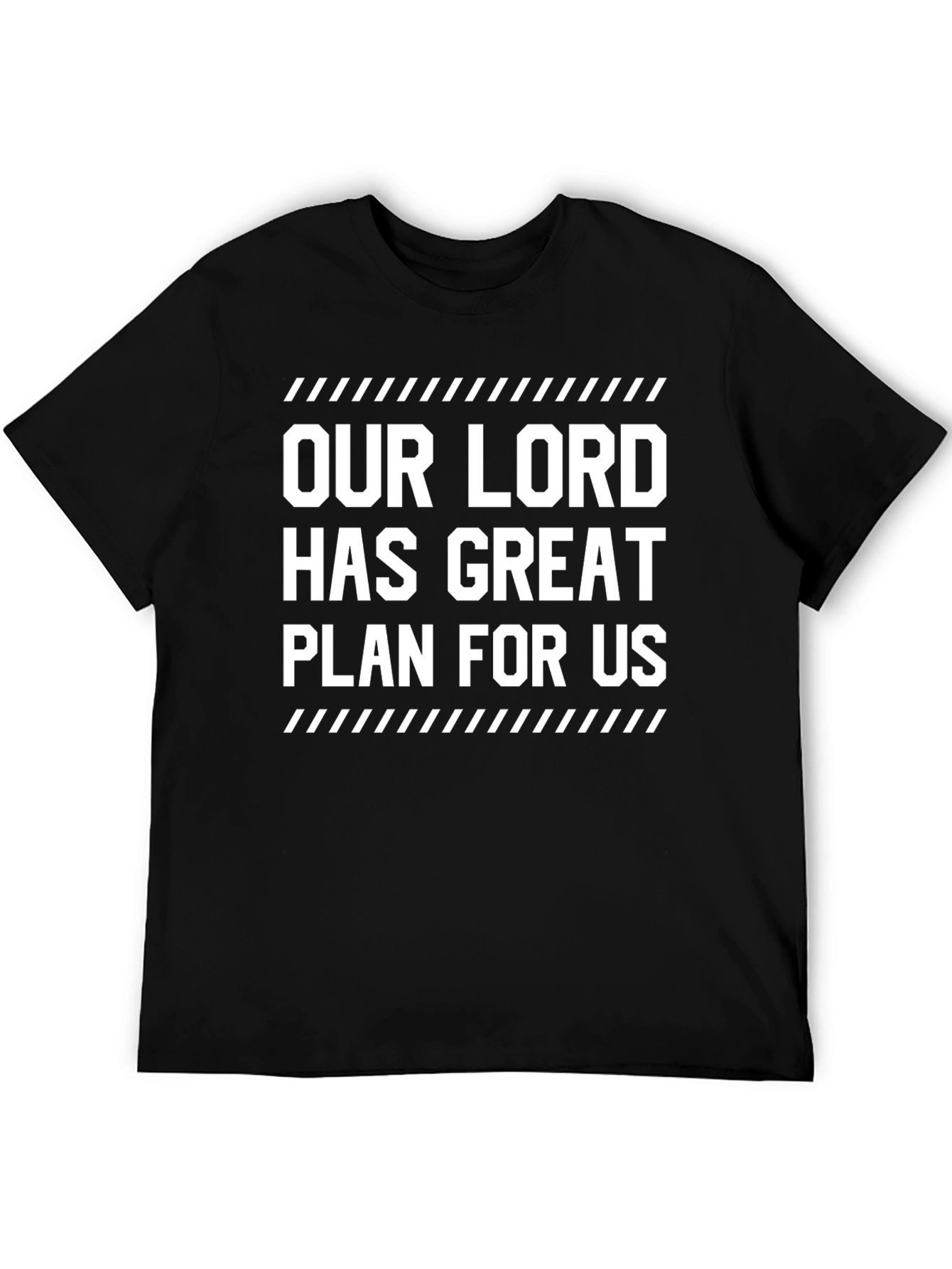 Our Lord Has Great Plan Black T-Shirt
