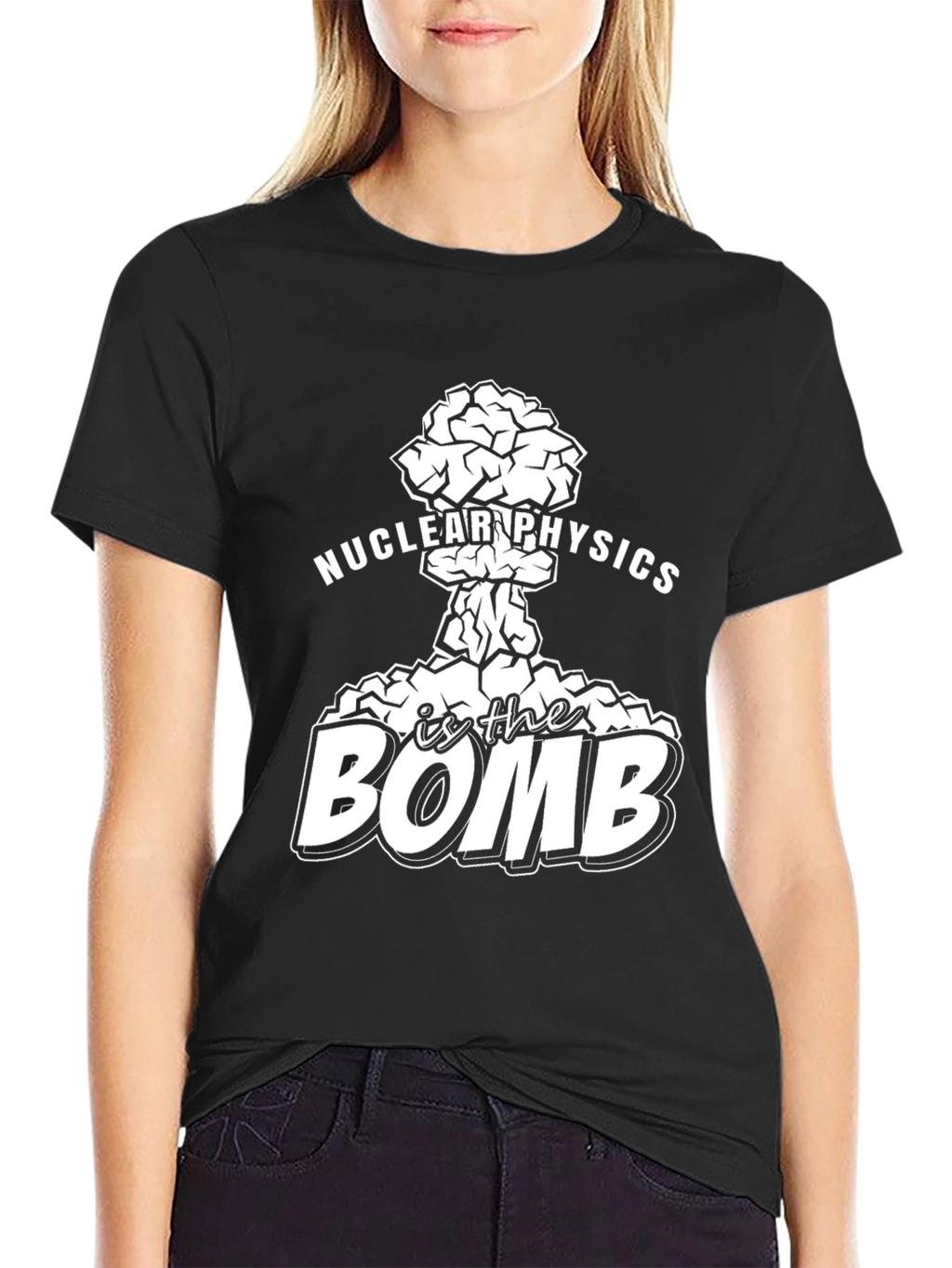 Nuclear Physics Is The Bomb Funny Science T-Shirt