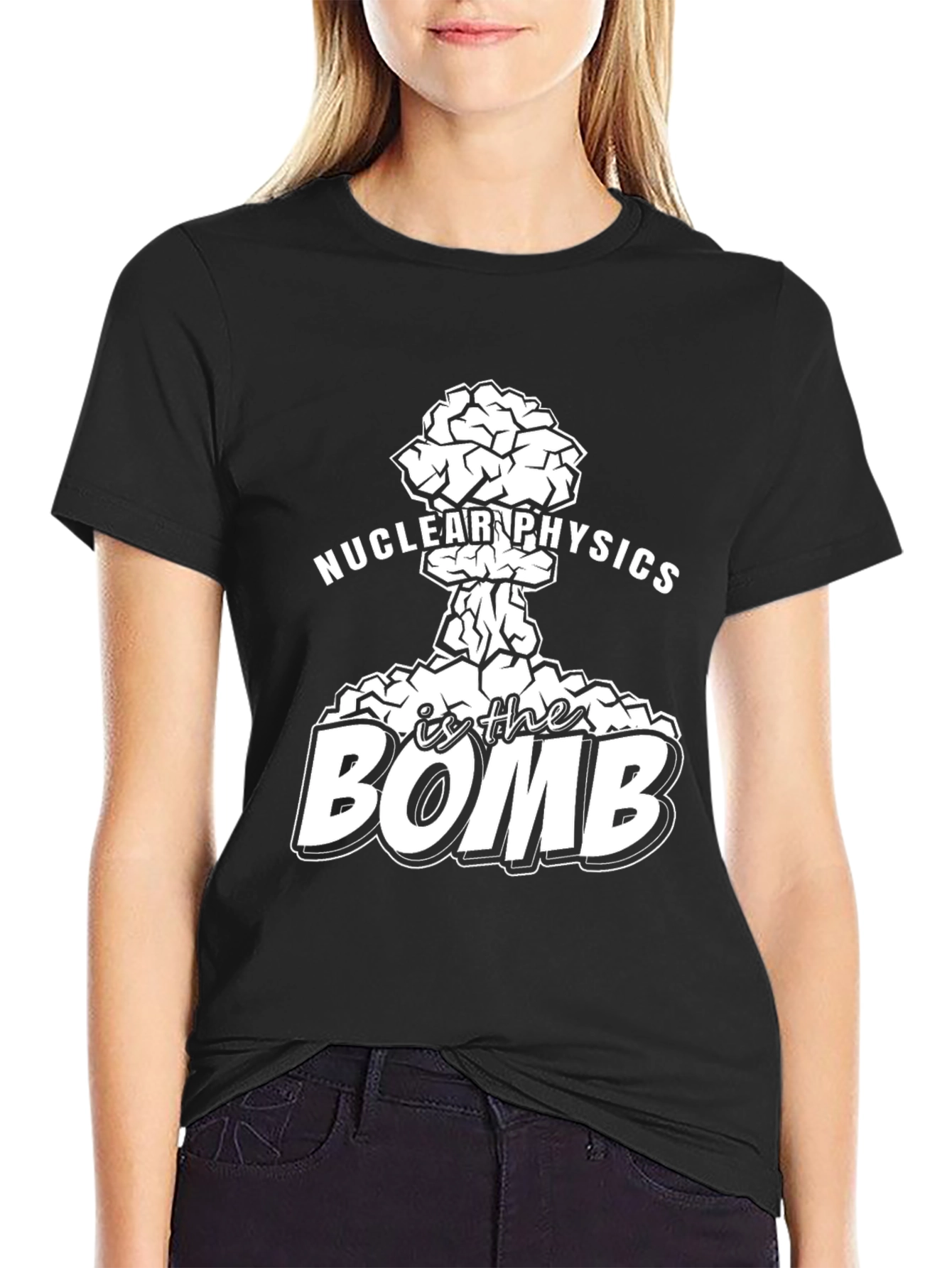 Nuclear Physics Is The Bomb Funny Science T-Shirt