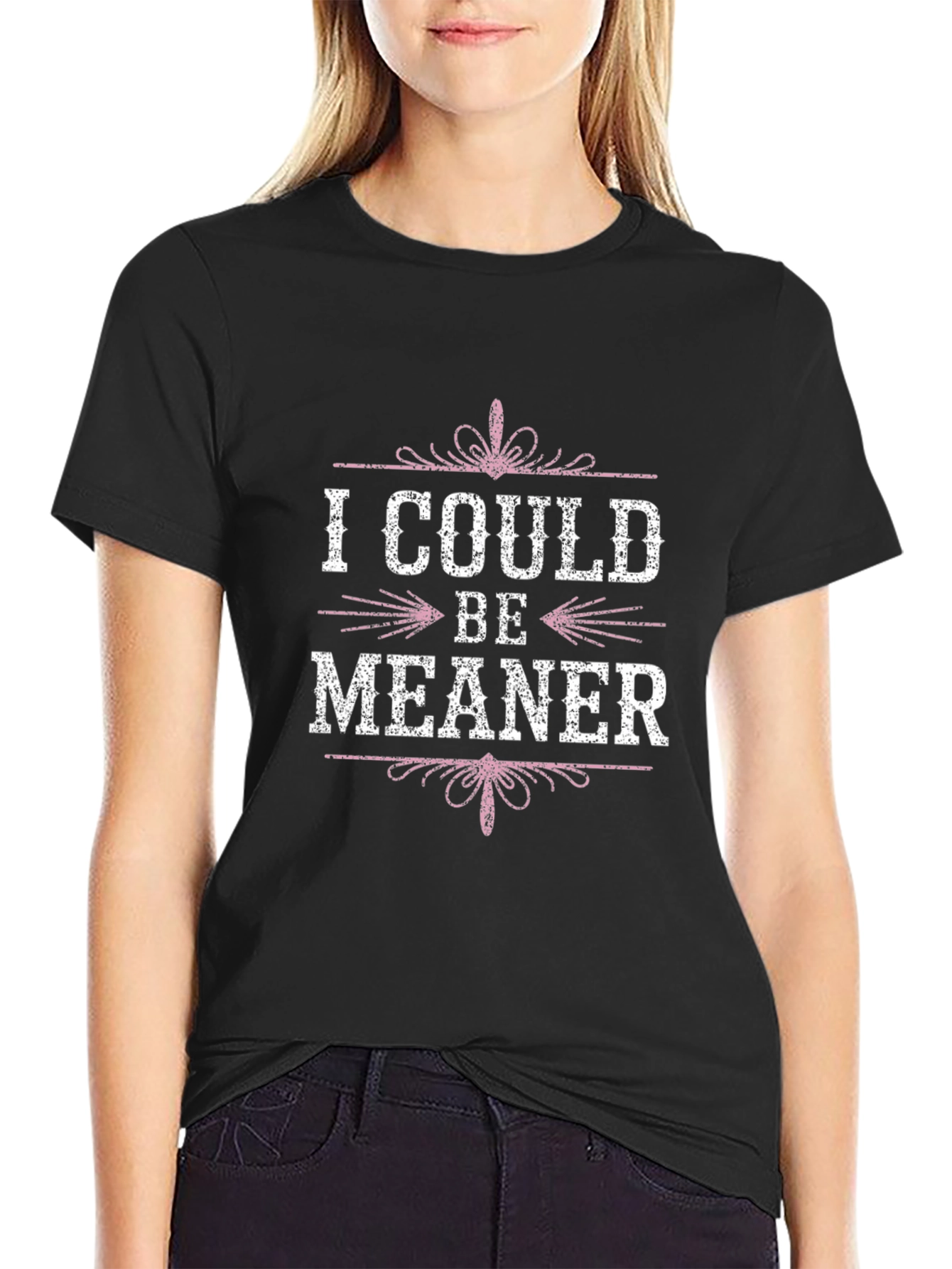 I Could Be Meaner Funny Graphic Tee