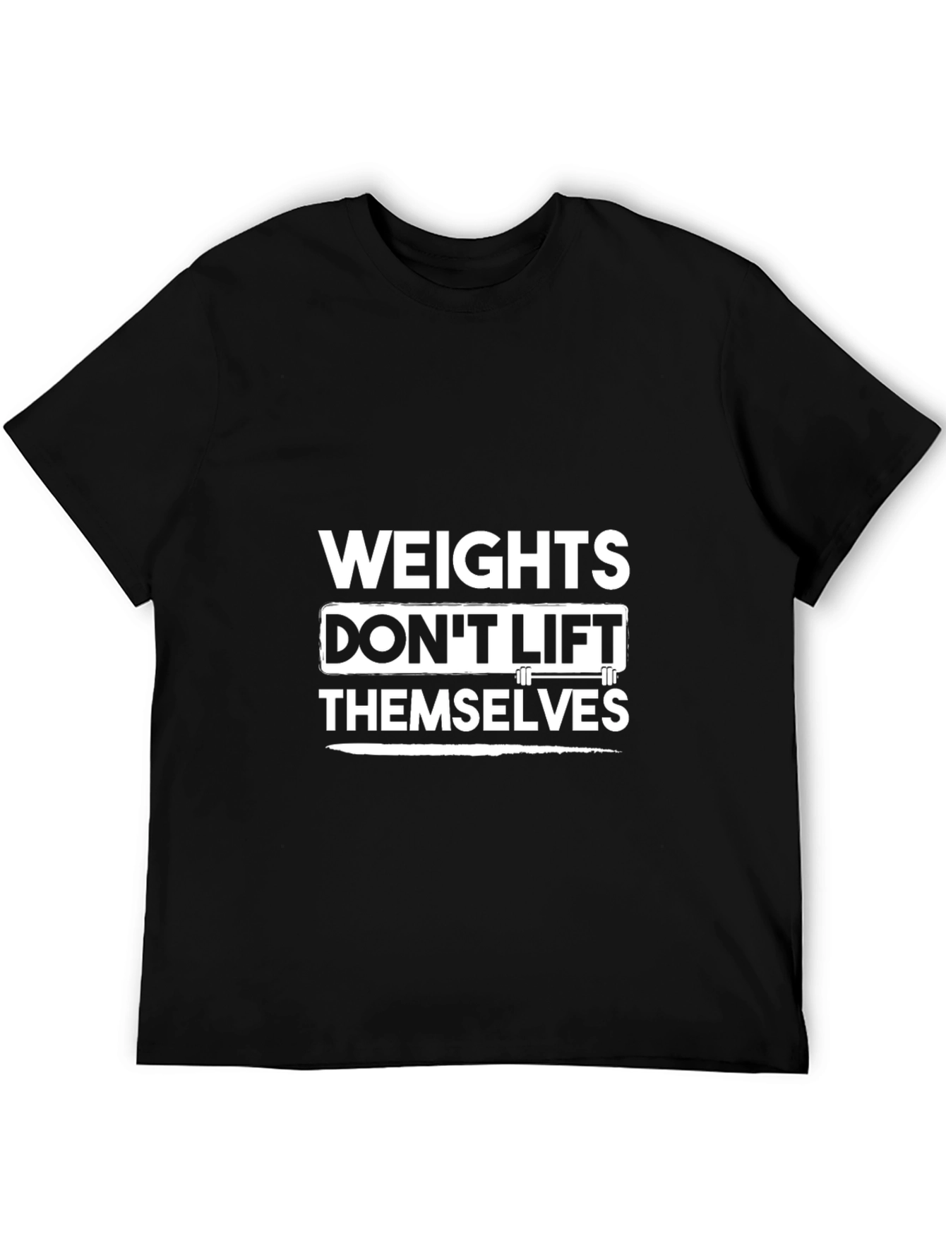 Weights Dont Lift Themselves Black Graphic T-Shirt