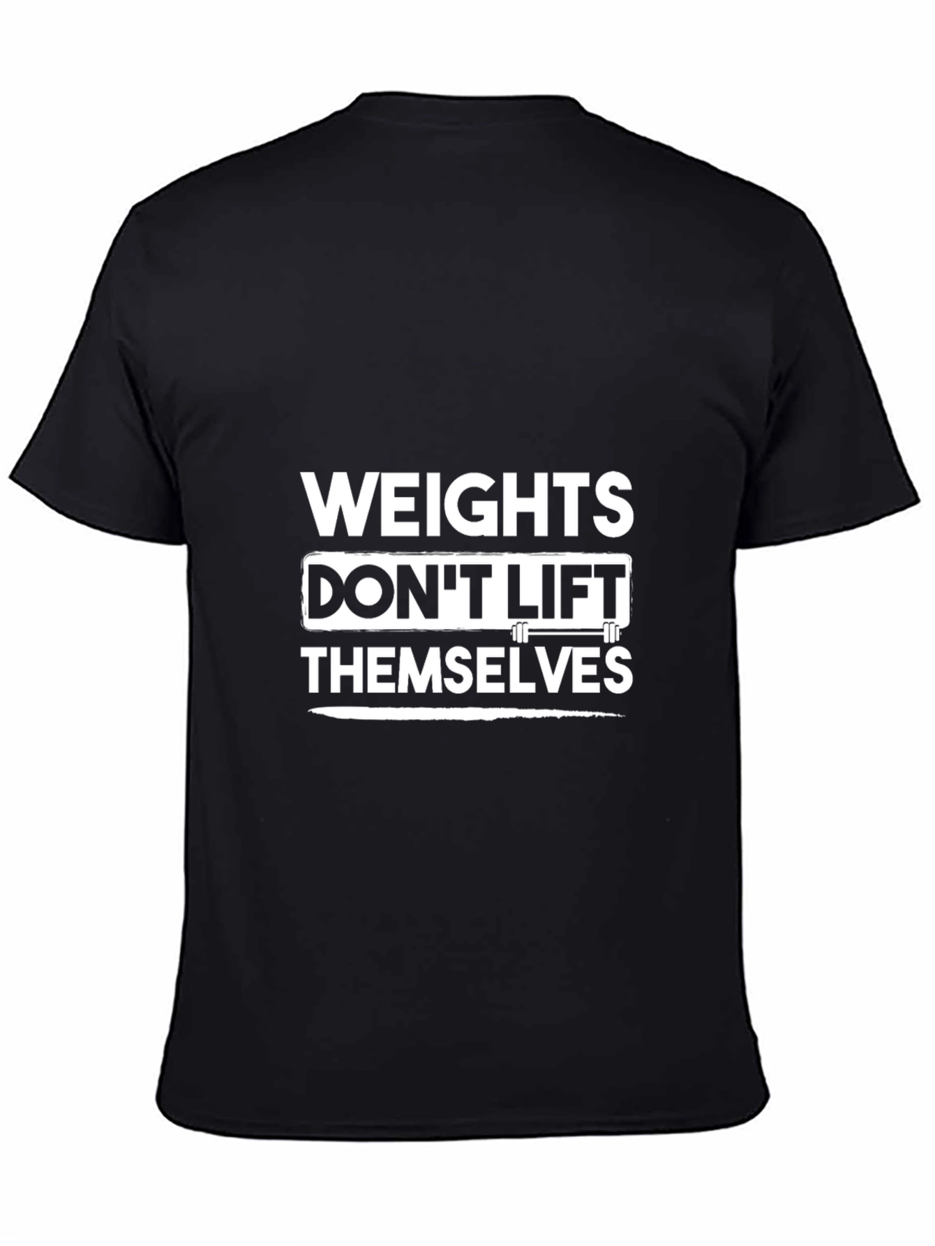 Weights Dont Lift Themselves Black Graphic T-Shirt