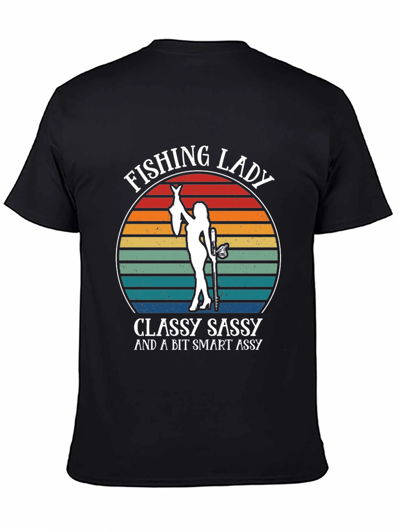 Fishing Lady T-Shirt - Classy Sassy and Smart Assy