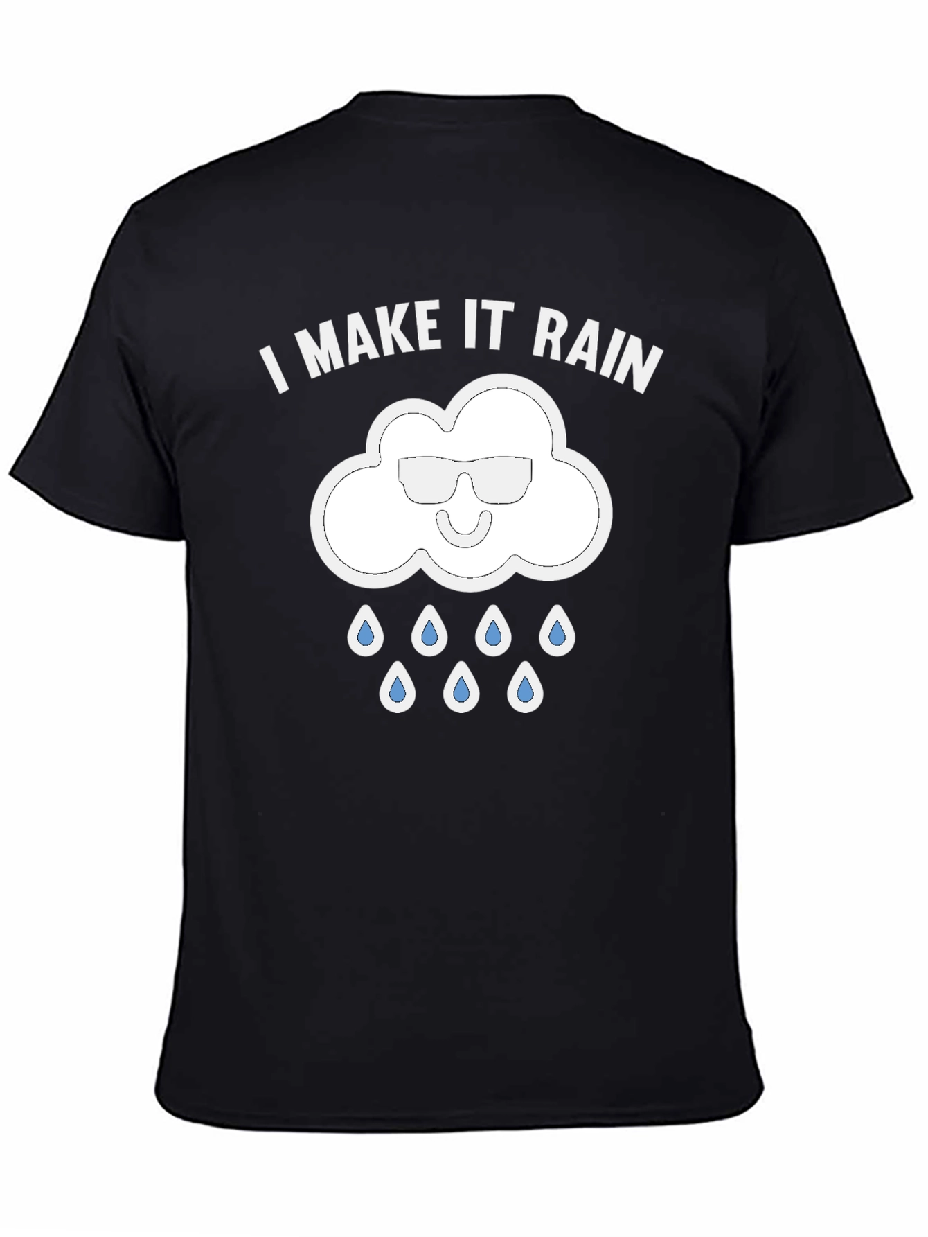I Make It Rain Funny Graphic T-Shirt
