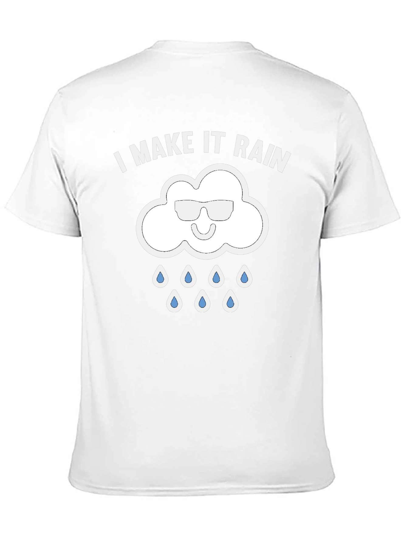 I Make It Rain Funny Graphic T-Shirt