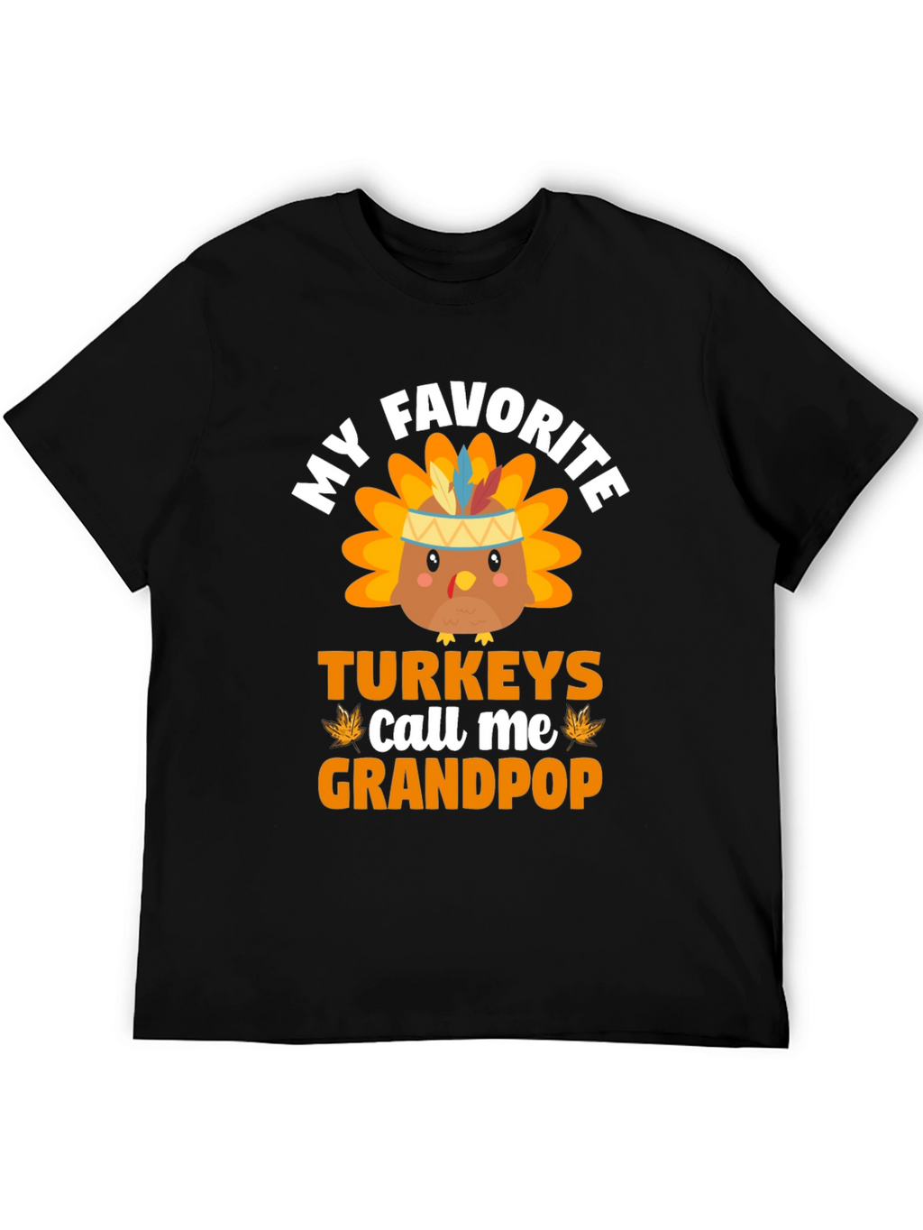 My Favorite Turkeys Call Me Grandpop Thanksgiving T-Shirt