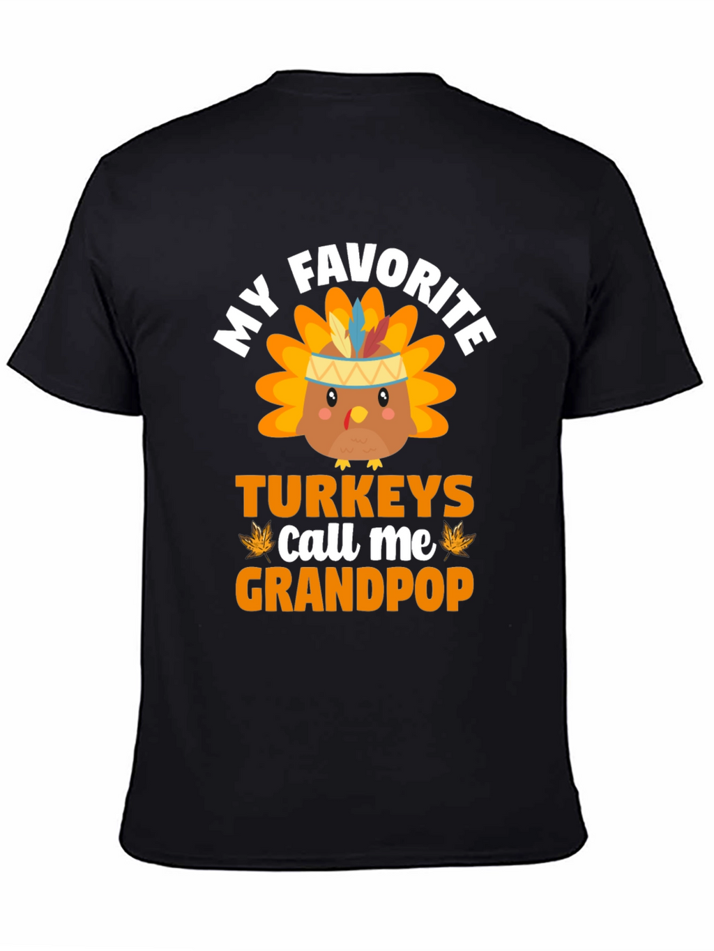 My Favorite Turkeys Call Me Grandpop Thanksgiving T-Shirt