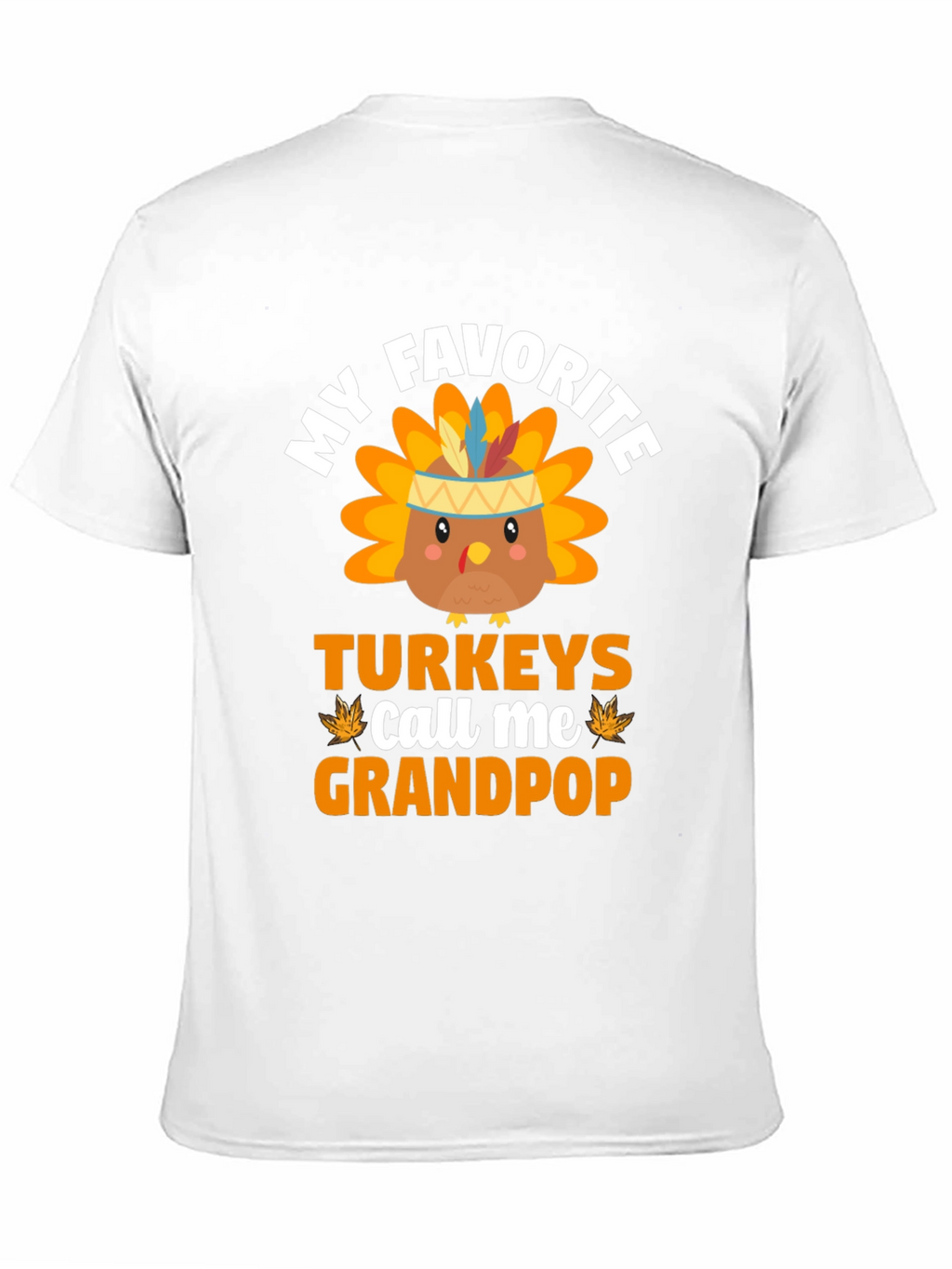 My Favorite Turkeys Call Me Grandpop Thanksgiving T-Shirt