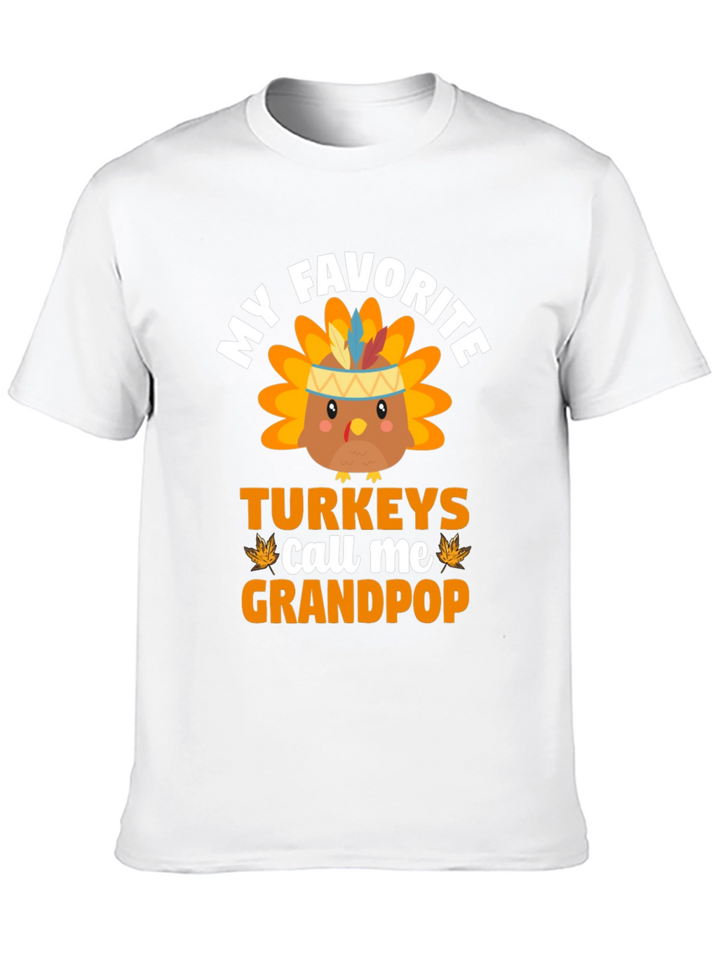 My Favorite Turkeys Call Me Grandpop Thanksgiving T-Shirt