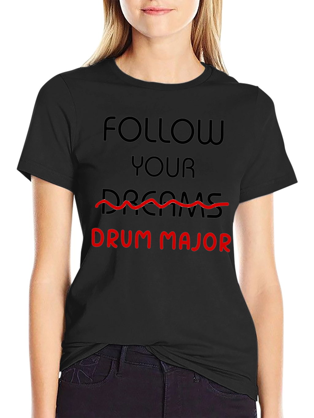 Follow Your Dreams Drum Major T-Shirt