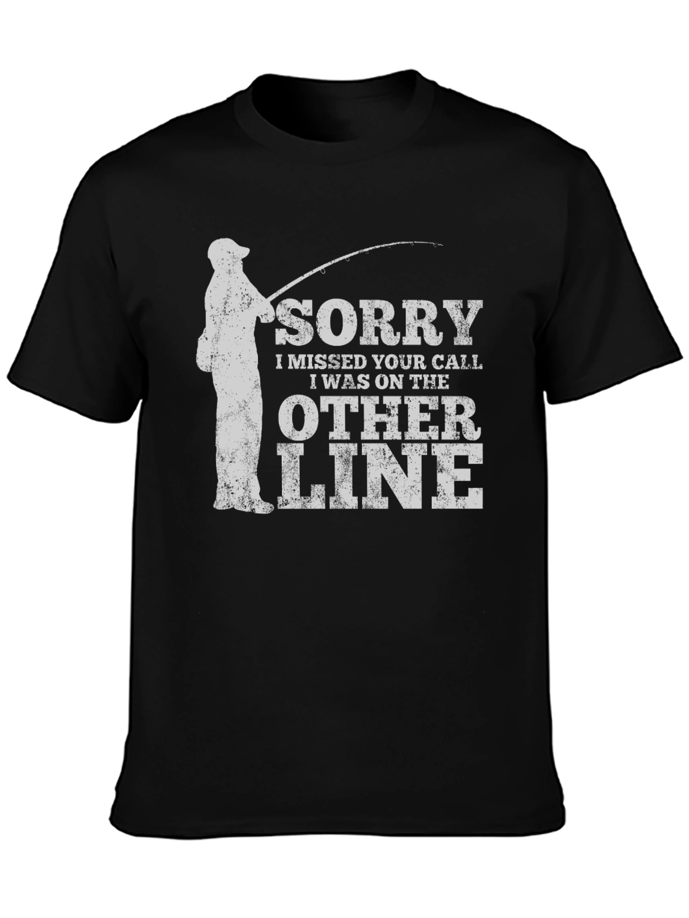 Funny Fishing T-Shirt: Sorry I Missed Your Call