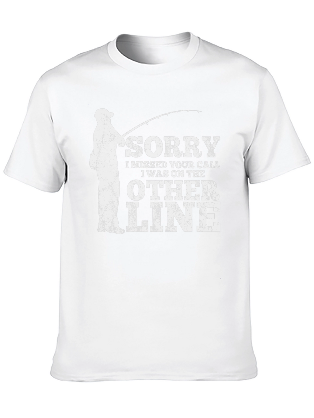 Funny Fishing T-Shirt: Sorry I Missed Your Call