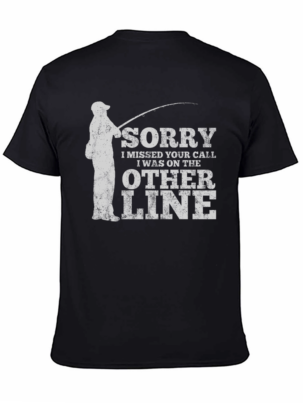 Funny Fishing T-Shirt: Sorry I Missed Your Call