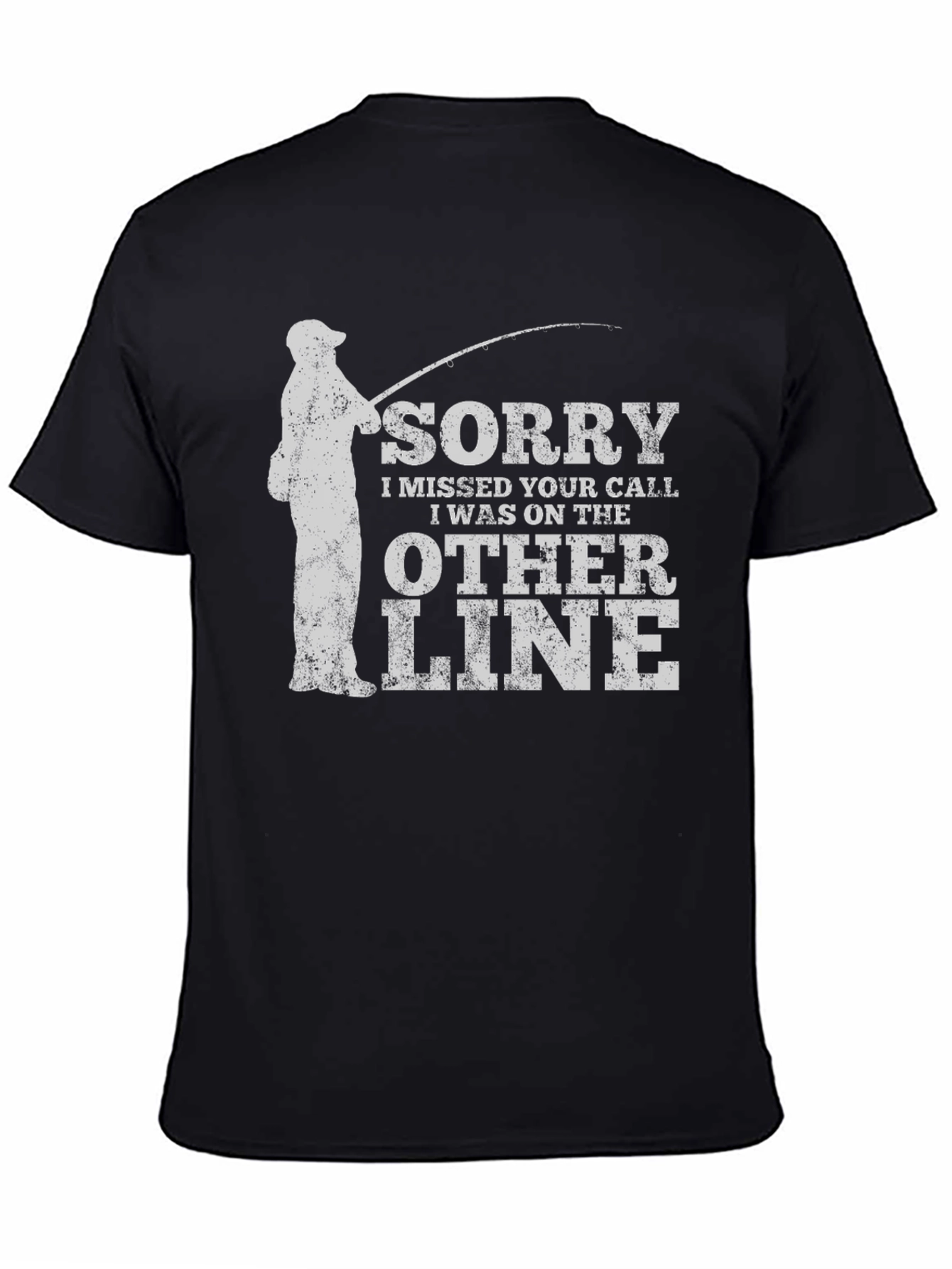 Funny Fishing T-Shirt: Sorry I Missed Your Call