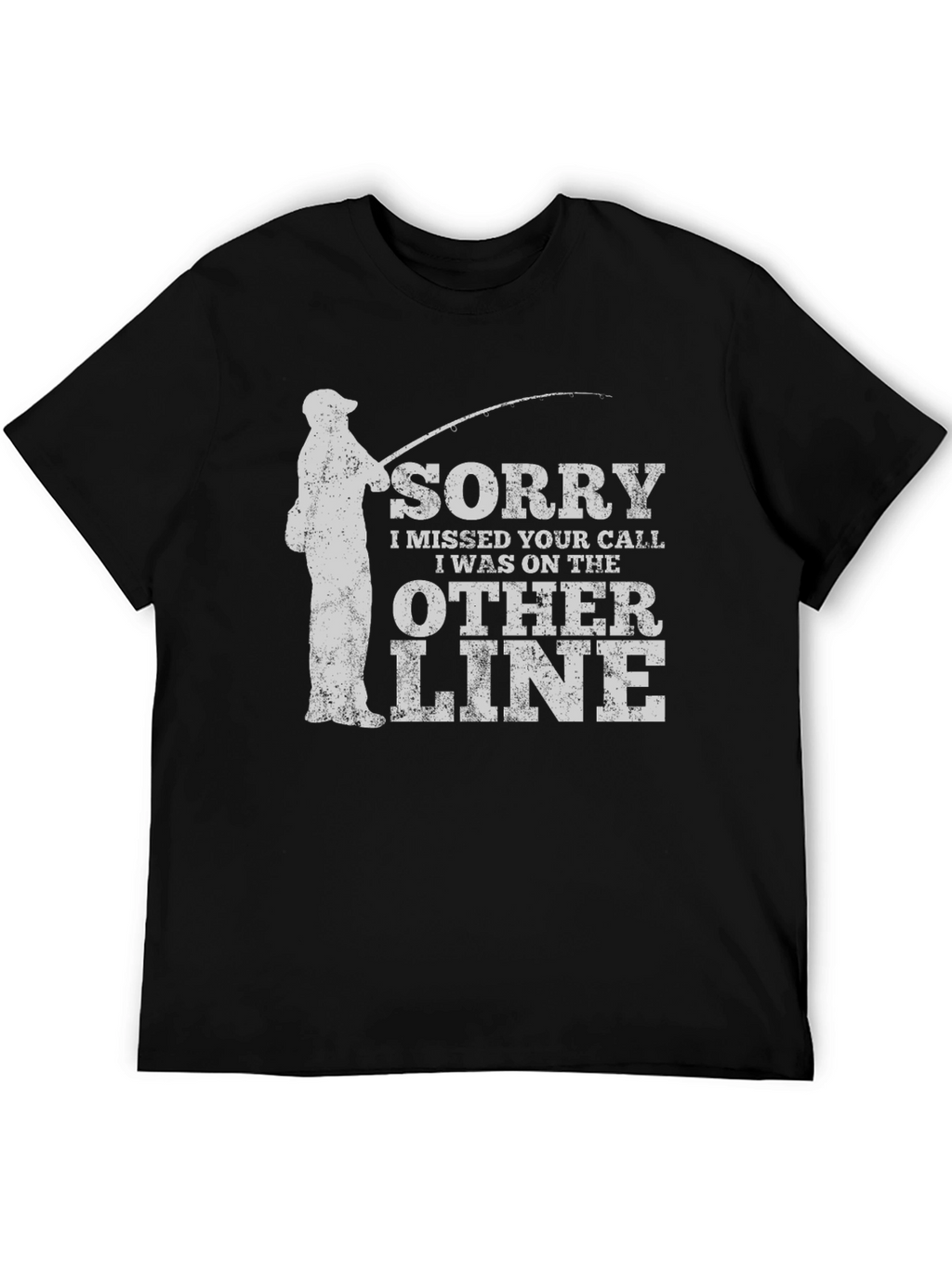 Funny Fishing T-Shirt: Sorry I Missed Your Call