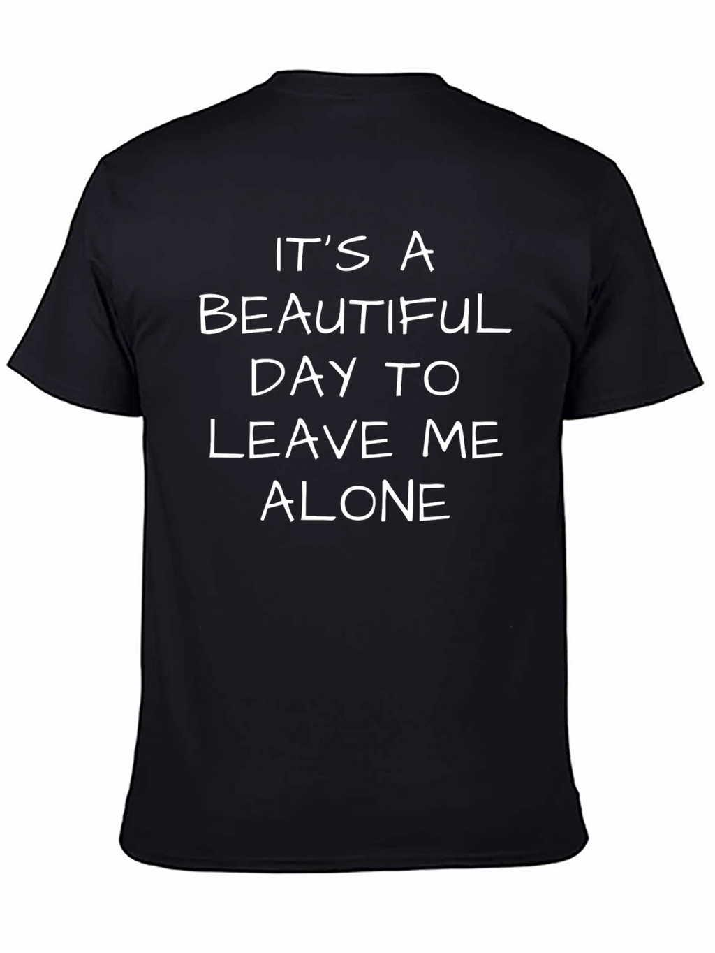 Funny Slogan T-Shirt - Leave Me Alone