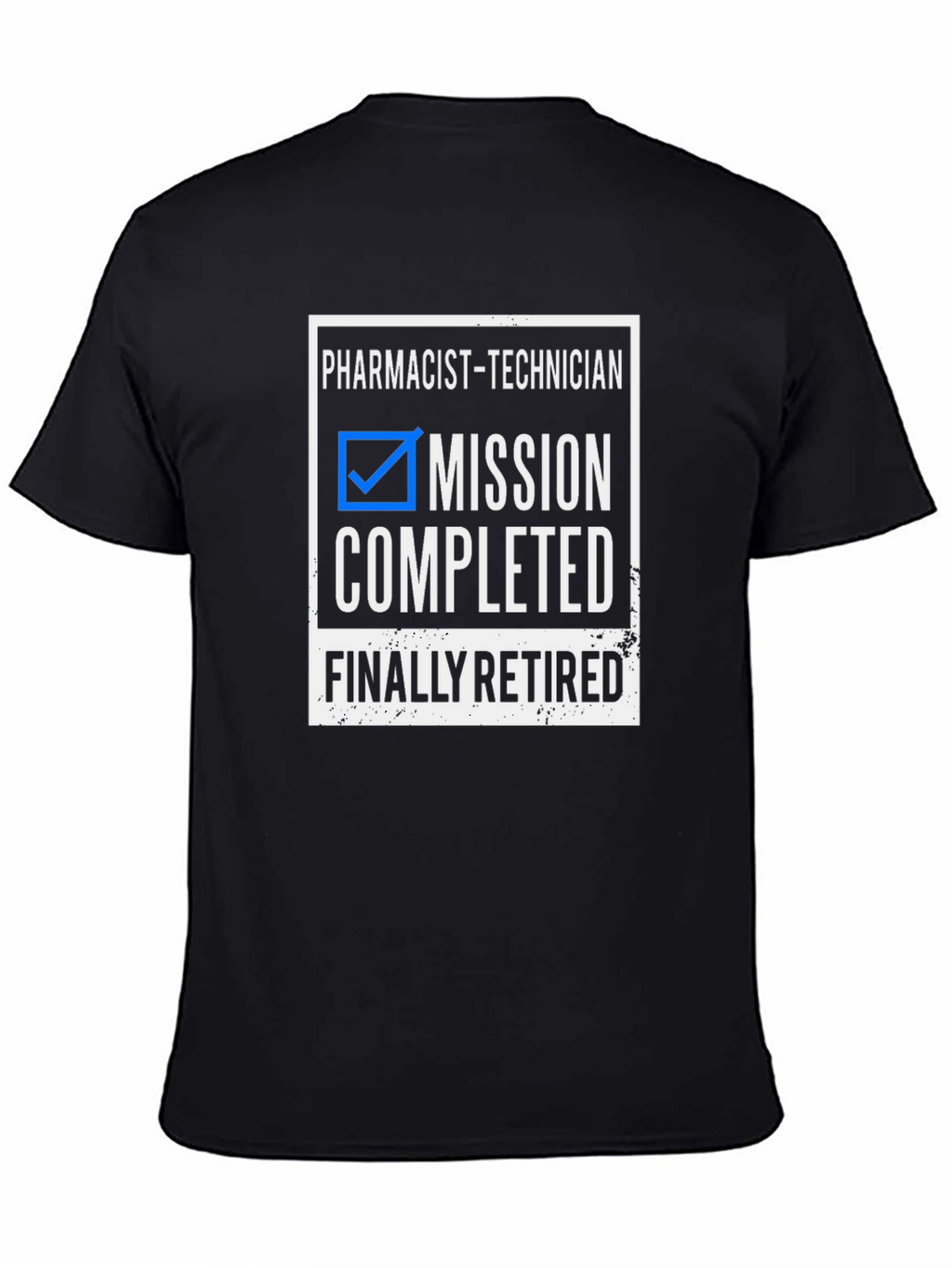 Pharmacist Technician Mission Completed Retired T-Shirt
