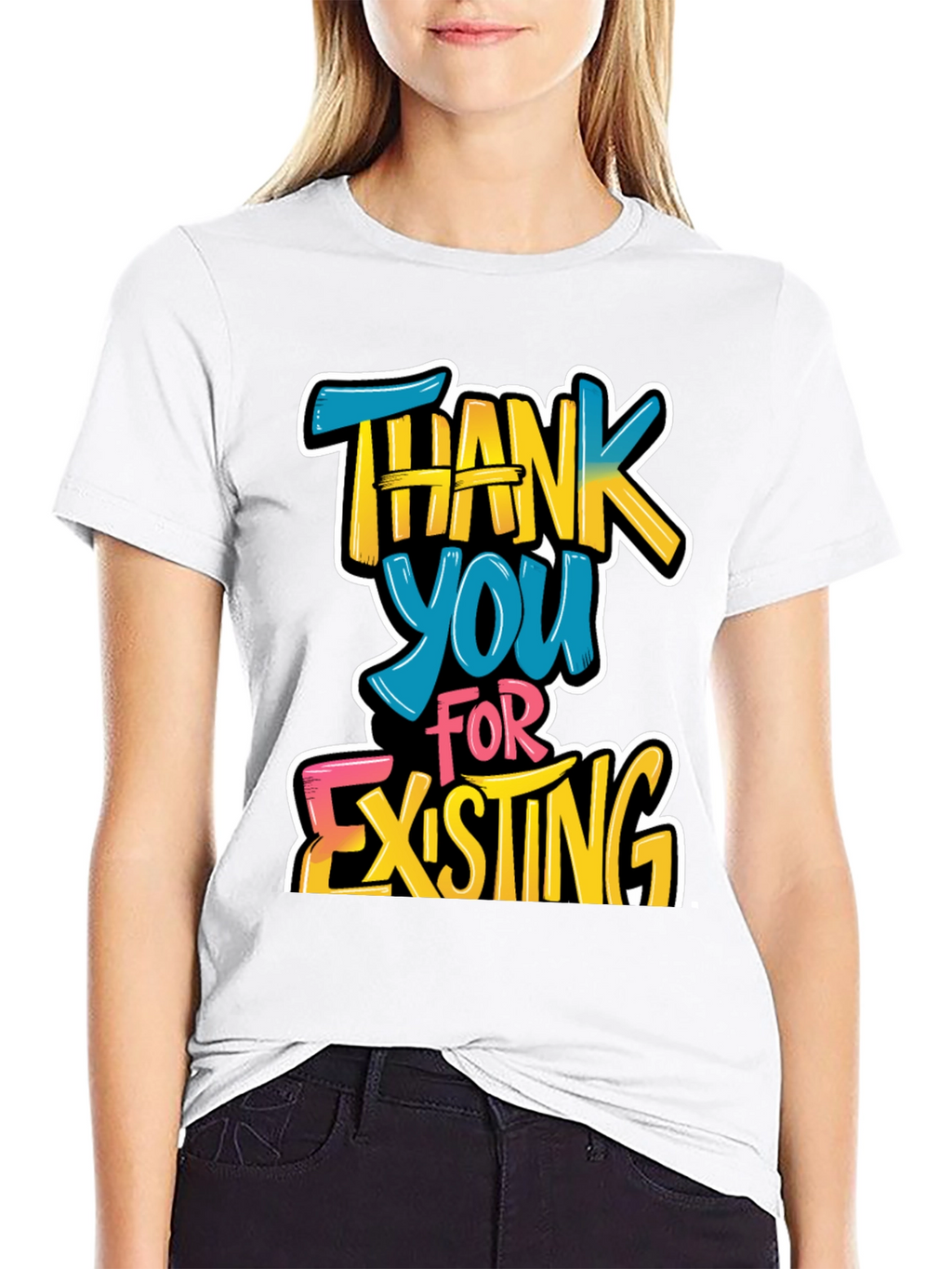 Thank You For Existing Graphic Tee