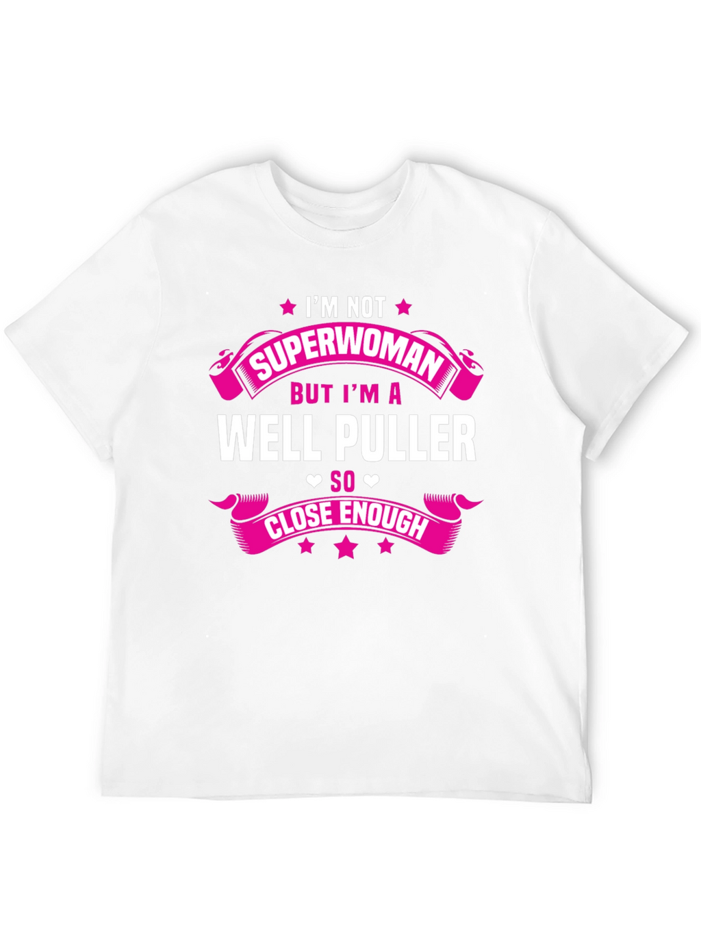 Im Not Superwoman Well Puller T-Shirt