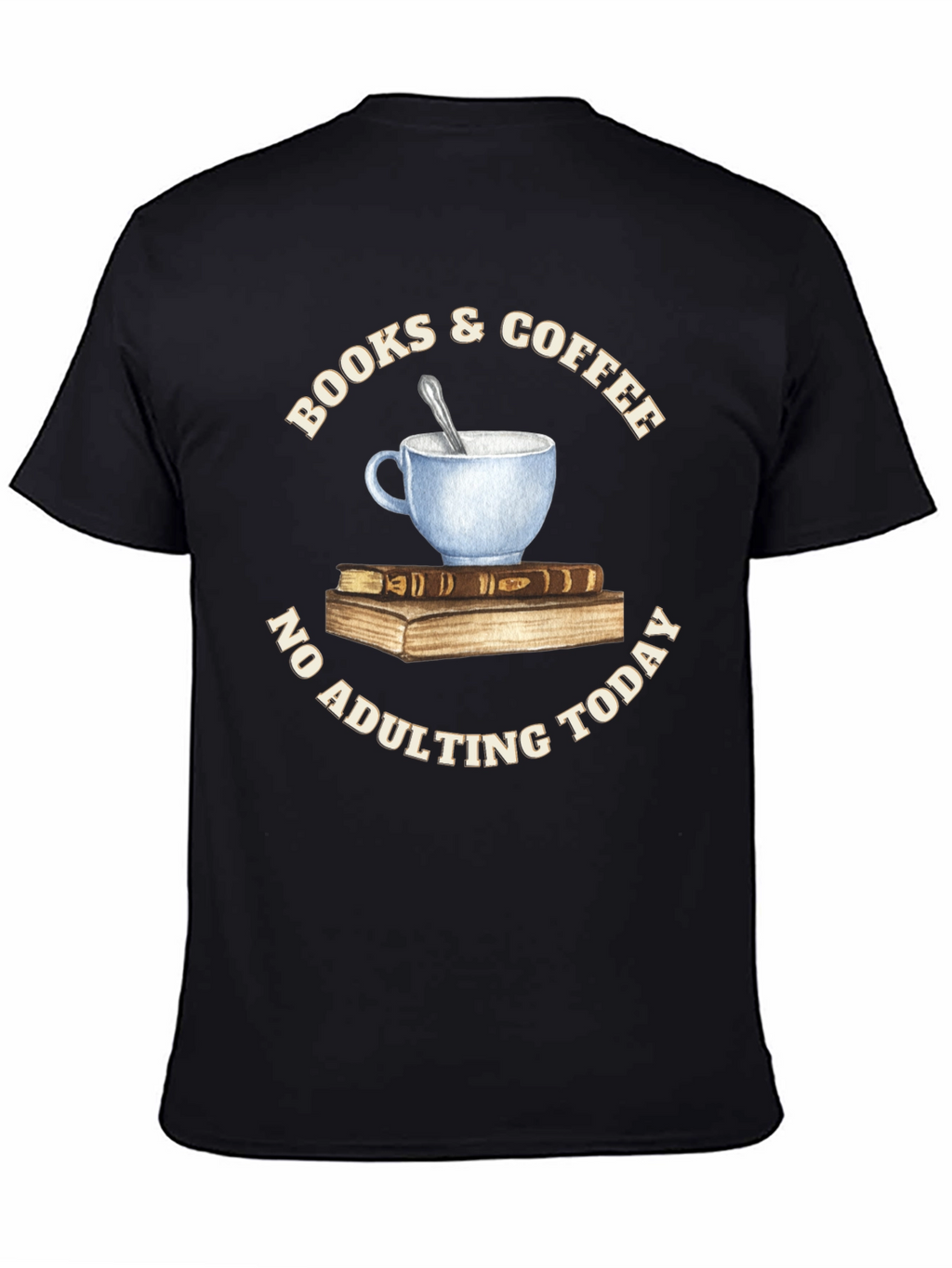 Books & Coffee T-Shirt - No Adulting Today