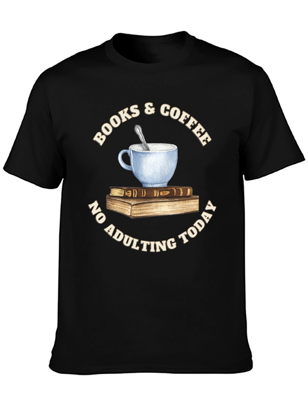Books & Coffee T-Shirt - No Adulting Today