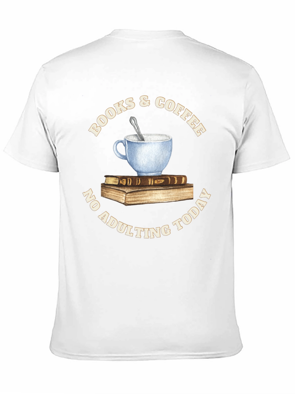 Books & Coffee T-Shirt - No Adulting Today