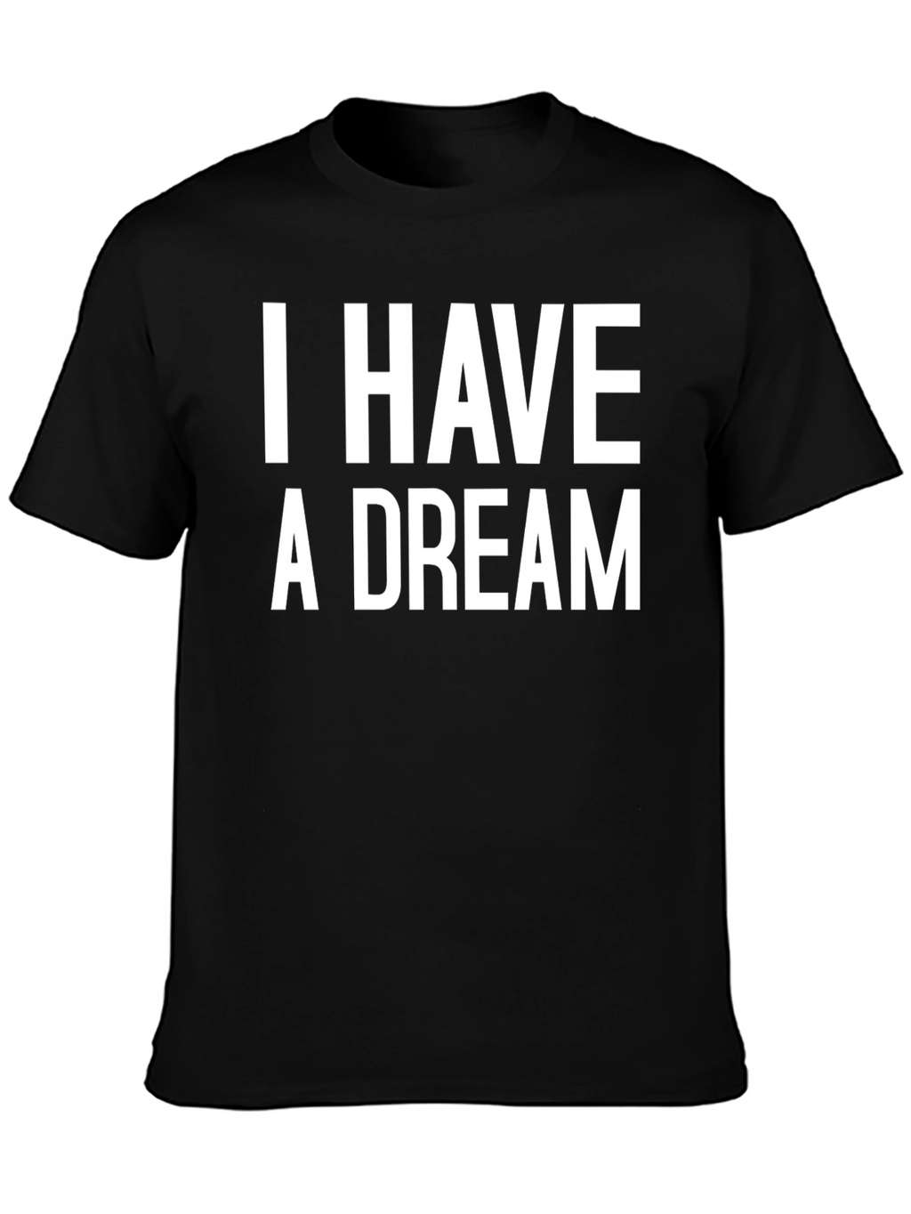 I Have A Dream Black T-Shirt