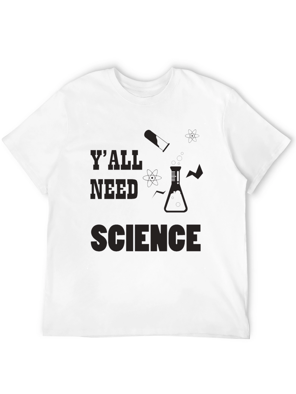 Yall Need Science T-Shirt - Funny Science Tee