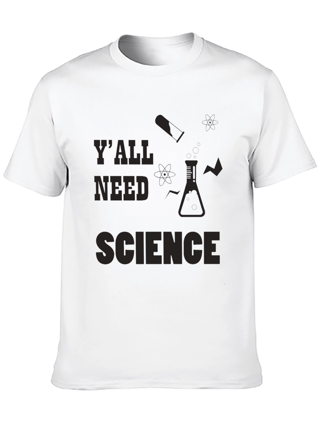 Yall Need Science T-Shirt - Funny Science Tee