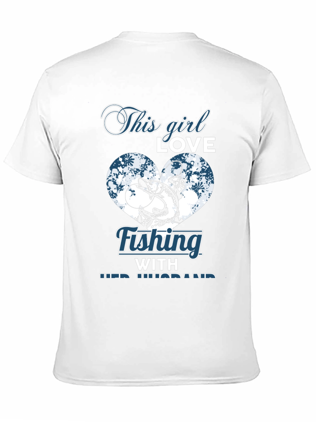 Fishing Girl T-Shirt - Love Fishing With Her Husband
