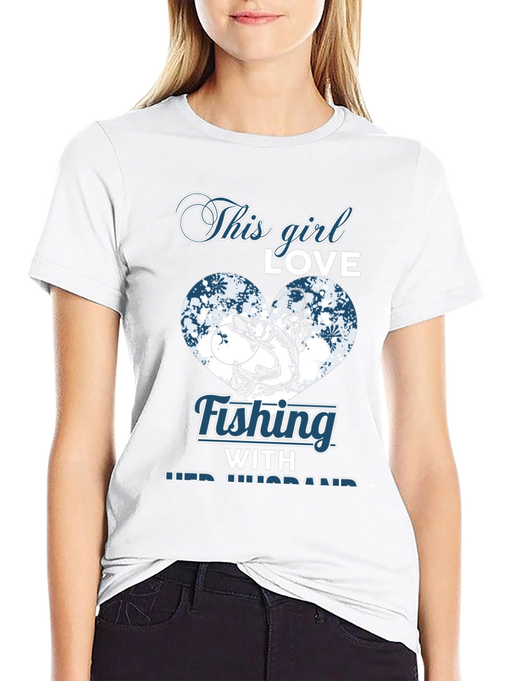 Fishing Girl T-Shirt - Love Fishing With Her Husband