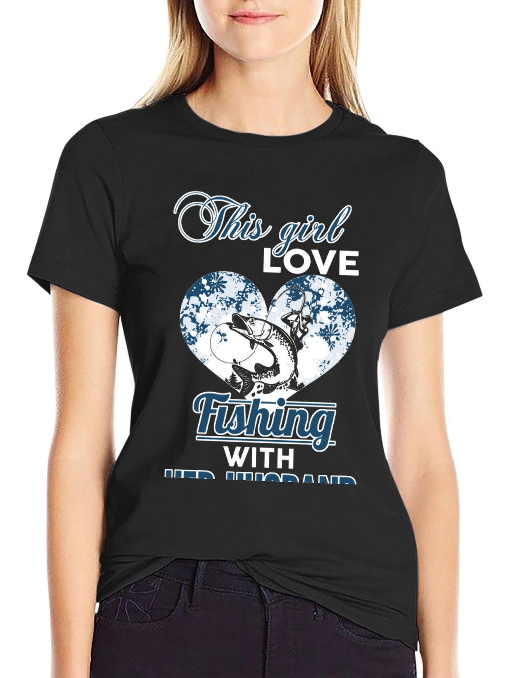 Fishing Girl T-Shirt - Love Fishing With Her Husband