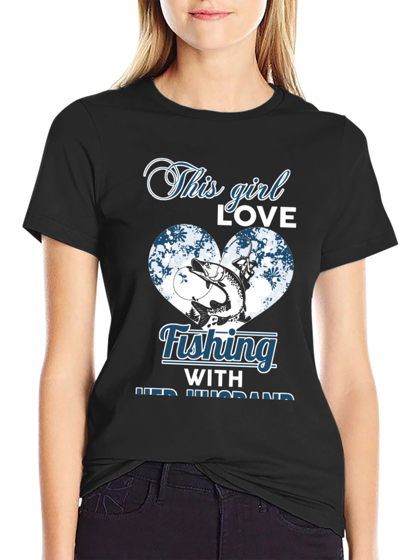 Fishing Girl T-Shirt - Love Fishing With Her Husband
