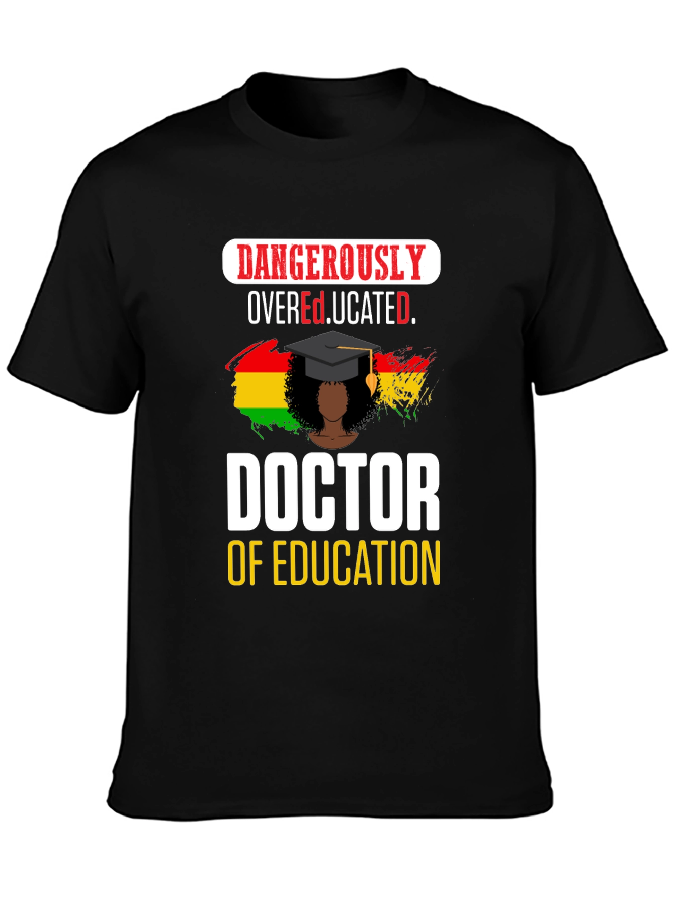 Dangerously Overeducated Doctor T-Shirt