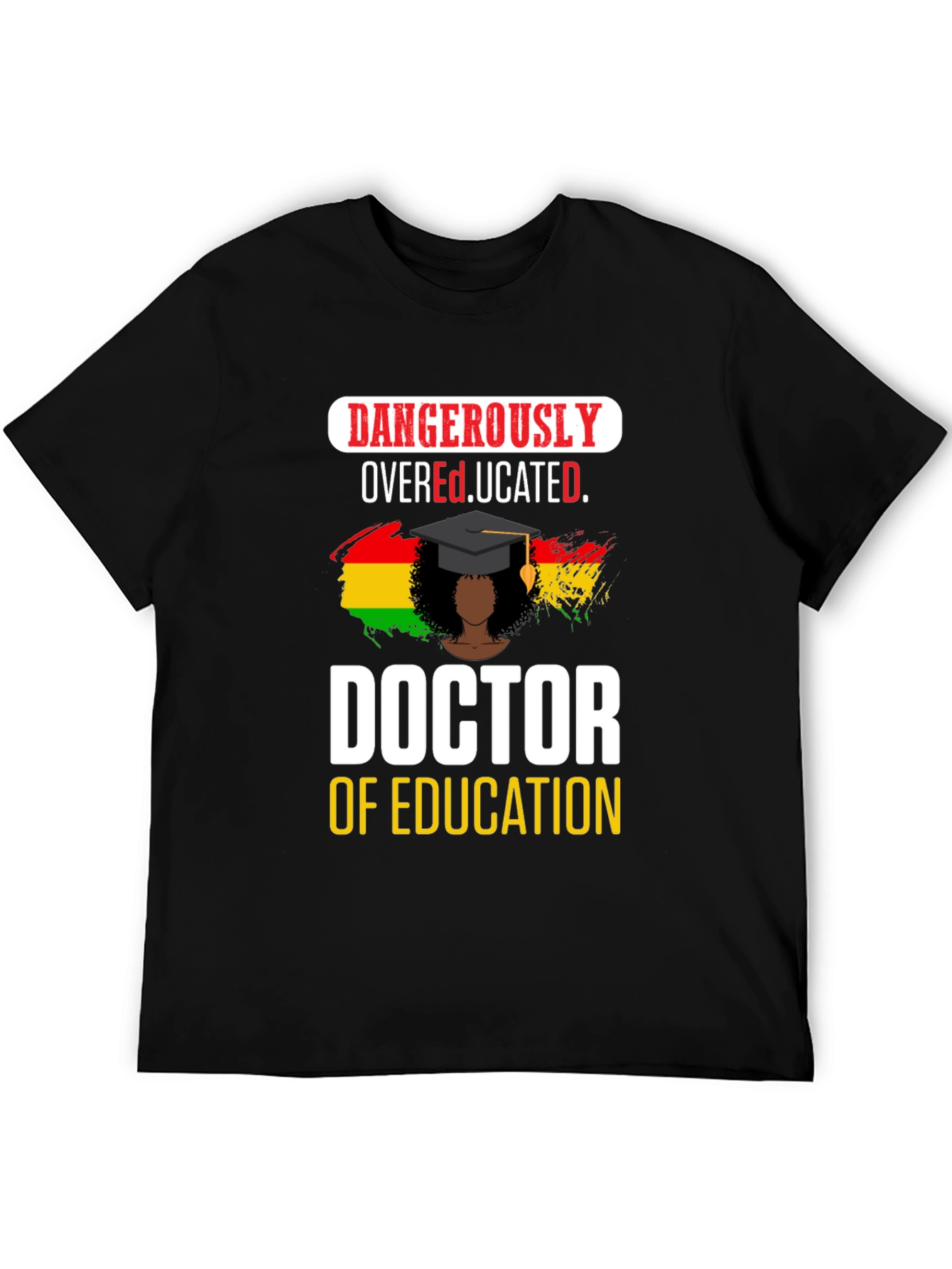 Dangerously Overeducated Doctor T-Shirt