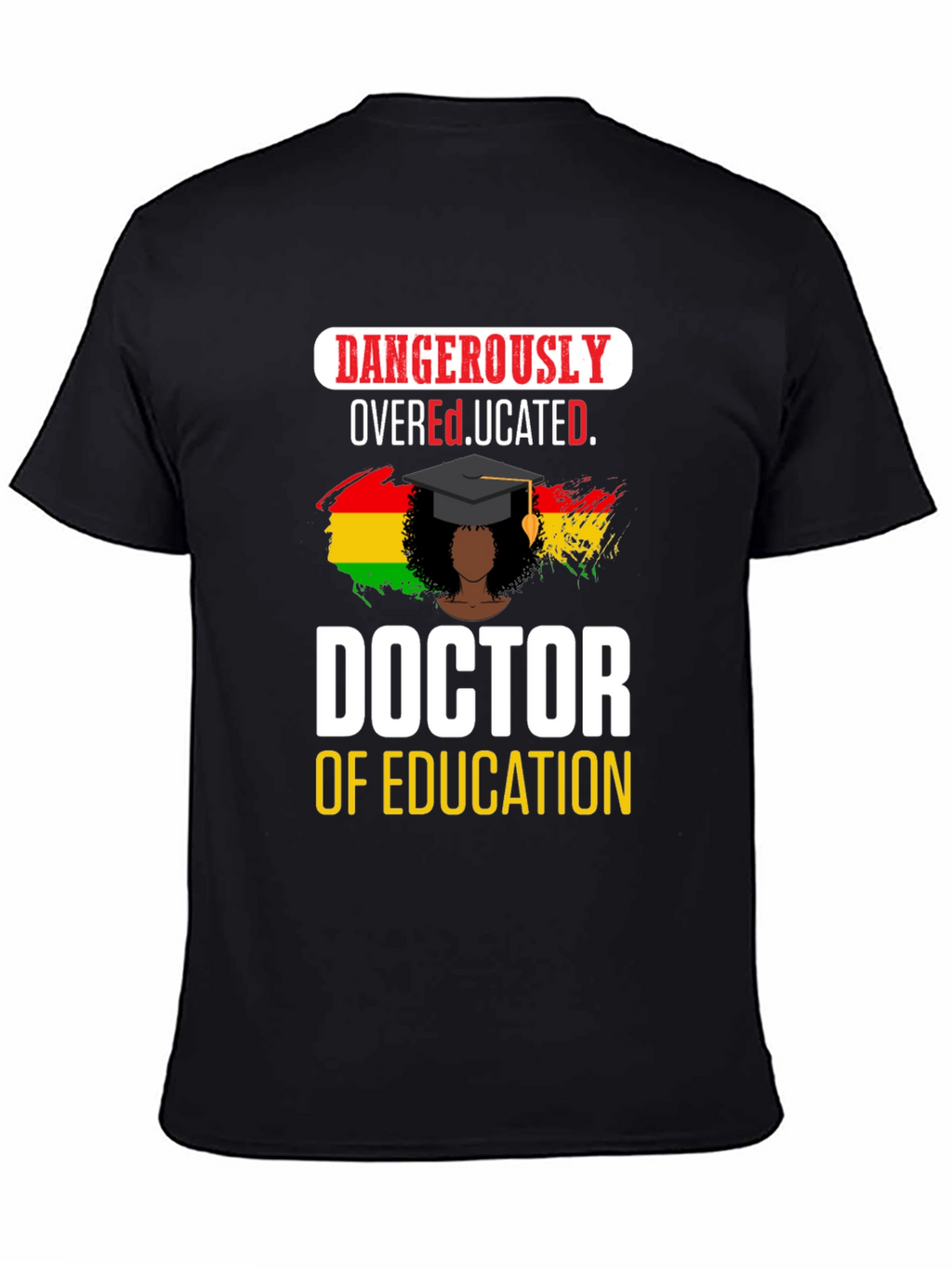 Dangerously Overeducated Doctor T-Shirt