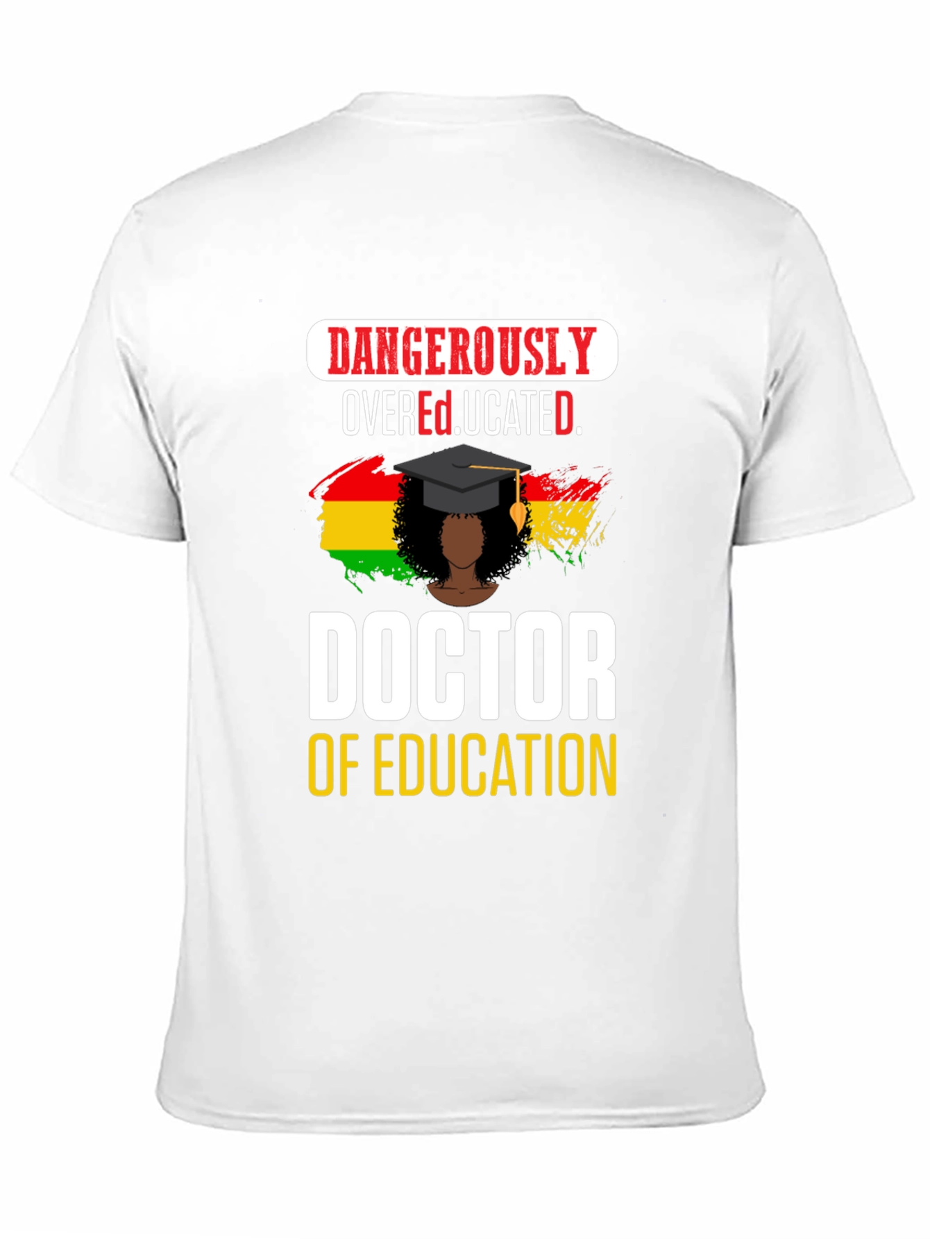 Dangerously Overeducated Doctor T-Shirt