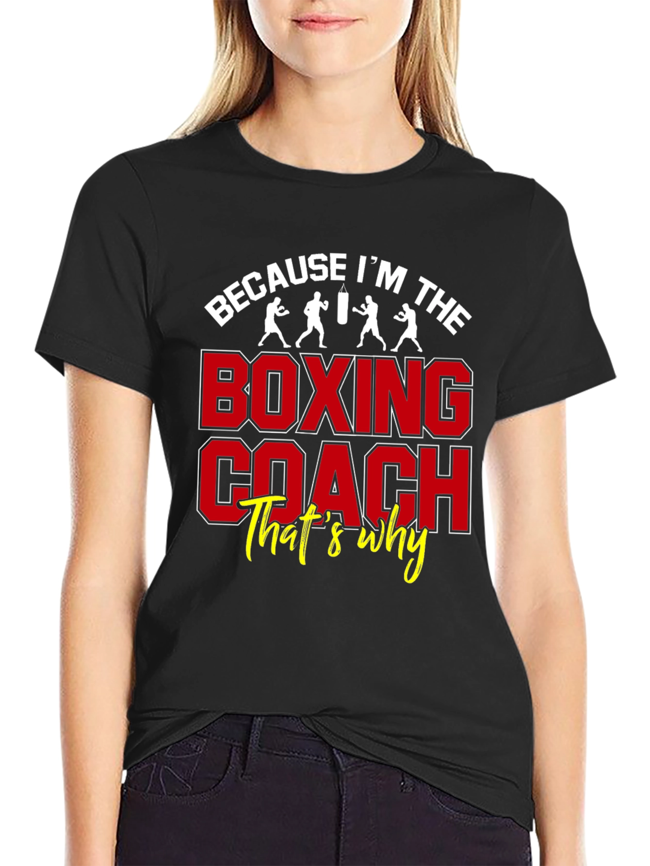 Boxing Coach Graphic Tee - Because Im The Boxing Coach Thats Why