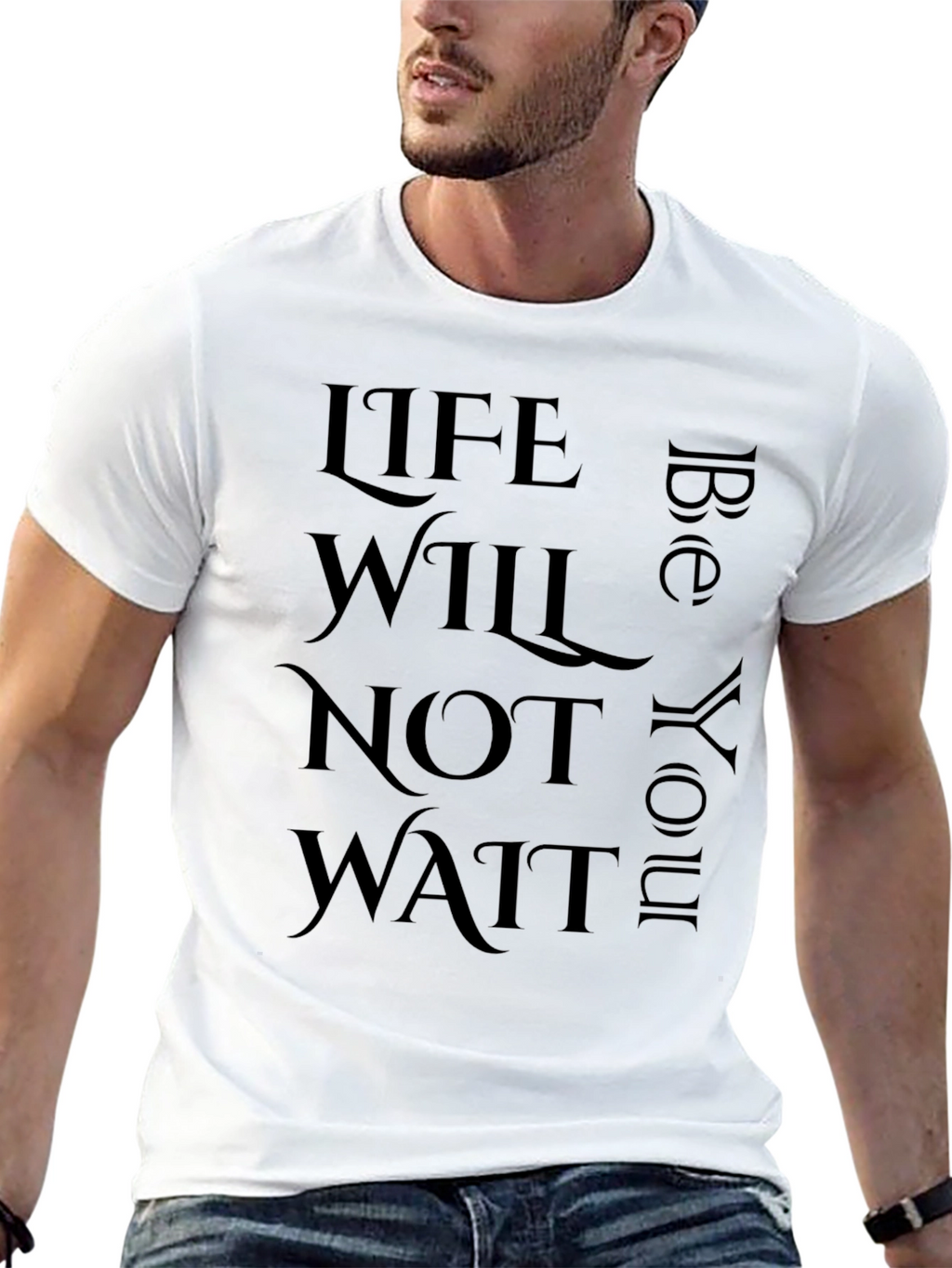 Inspirational Life Quote T-Shirt - Life Will Not Wait