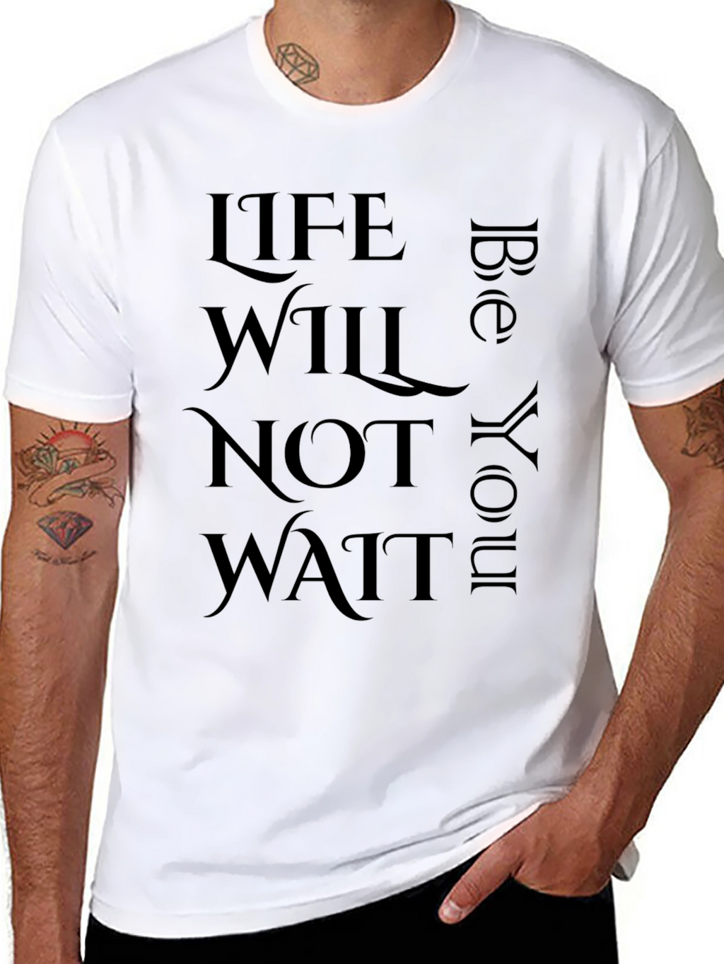 Inspirational Life Quote T-Shirt - Life Will Not Wait