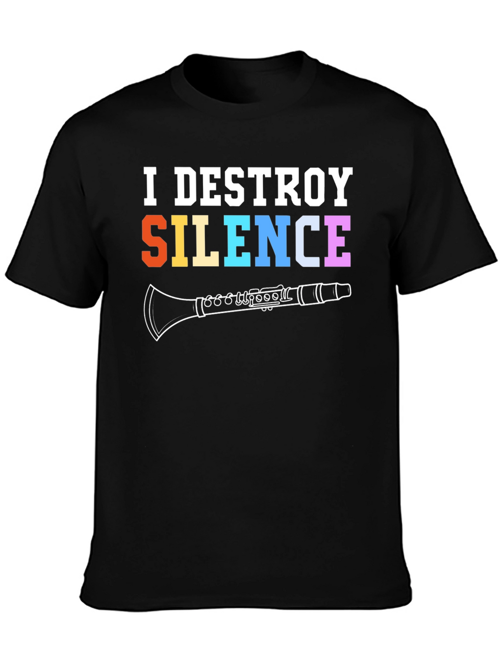 I Destroy Silence Clarinet T-Shirt