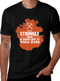 Stronger When You Work Hard Mens T-Shirt
