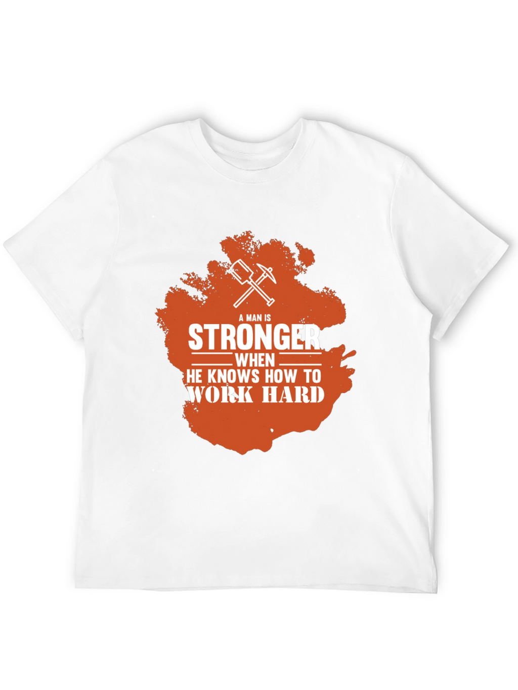 Stronger When You Work Hard Mens T-Shirt