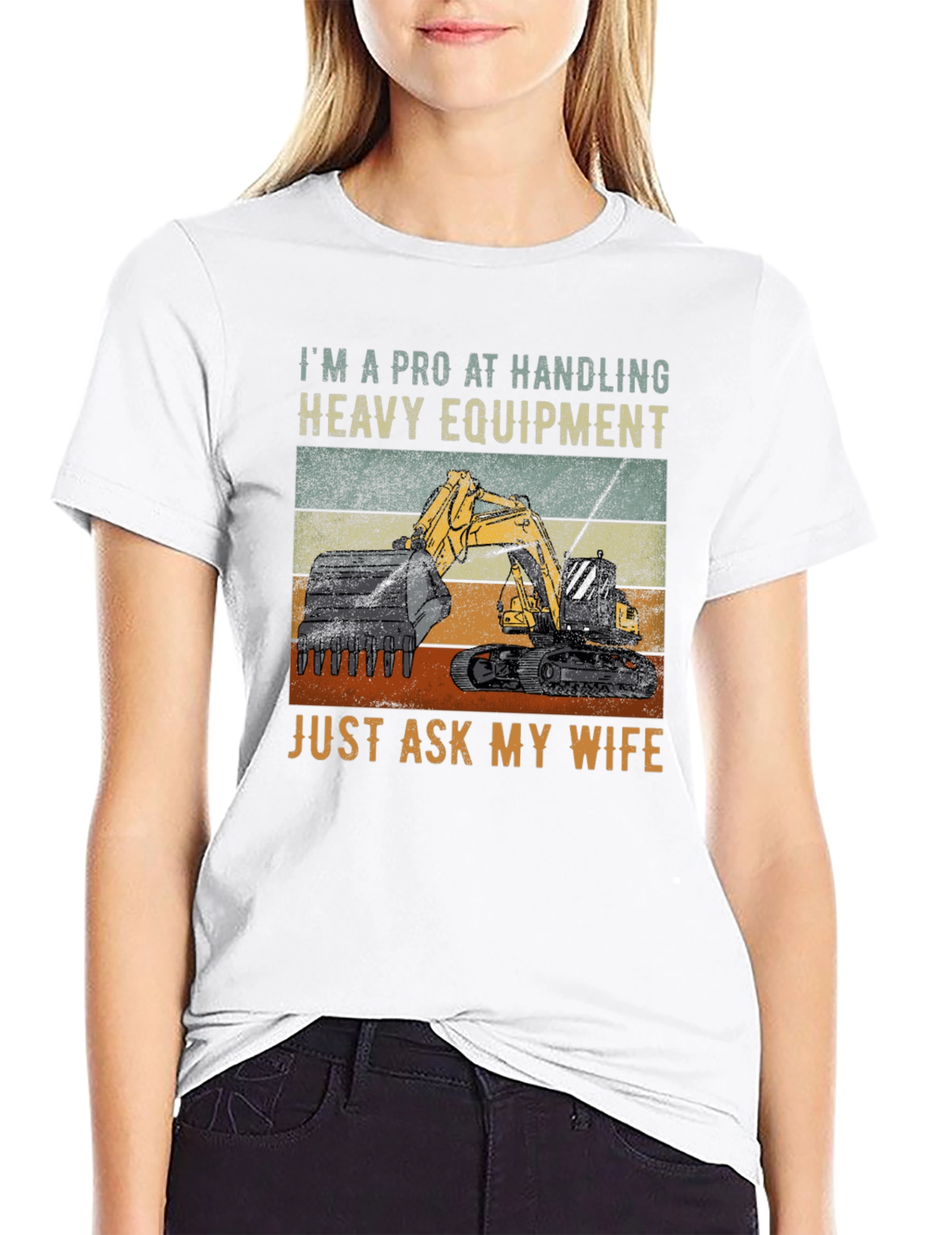 Heavy Equipment Operator Tee - Funny Wife Joke