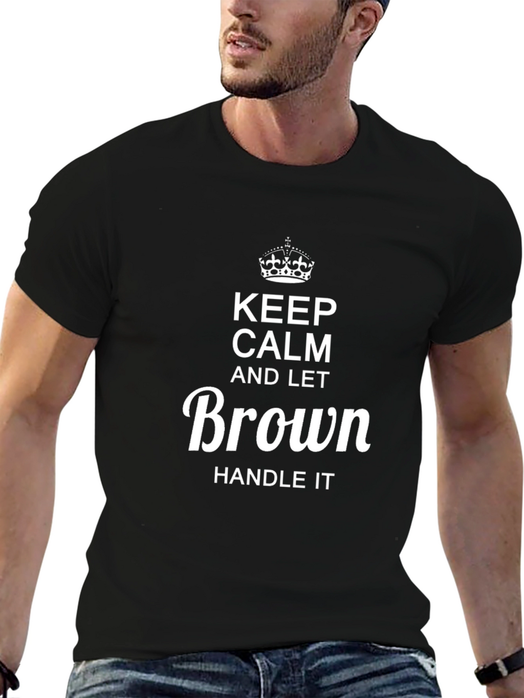 Keep Calm and Let Brown Handle It T-Shirt