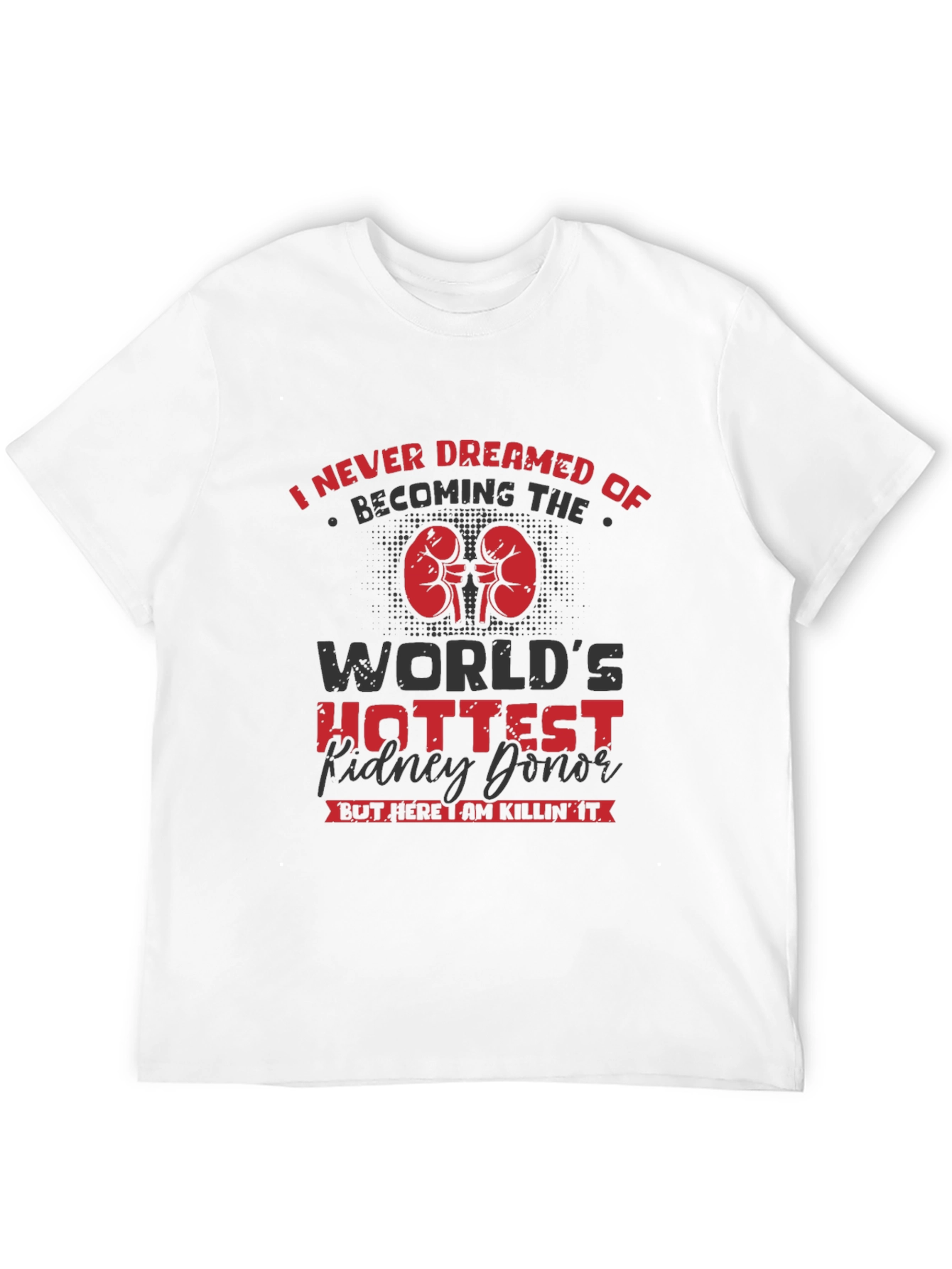 Worlds Hottest Kidney Donor T-Shirt