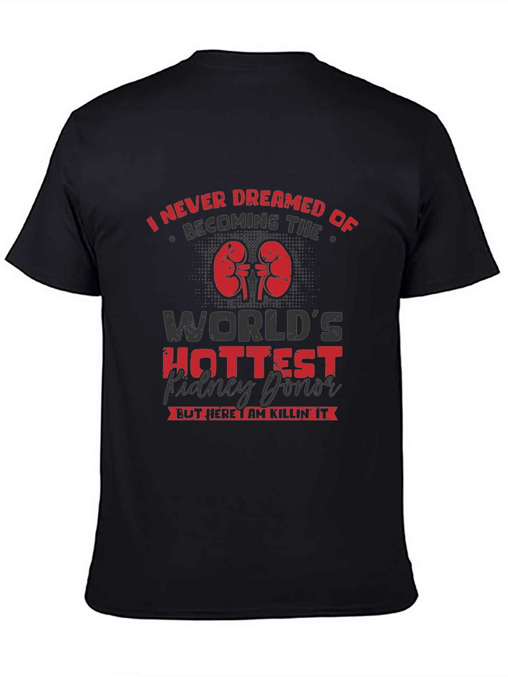 Worlds Hottest Kidney Donor T-Shirt