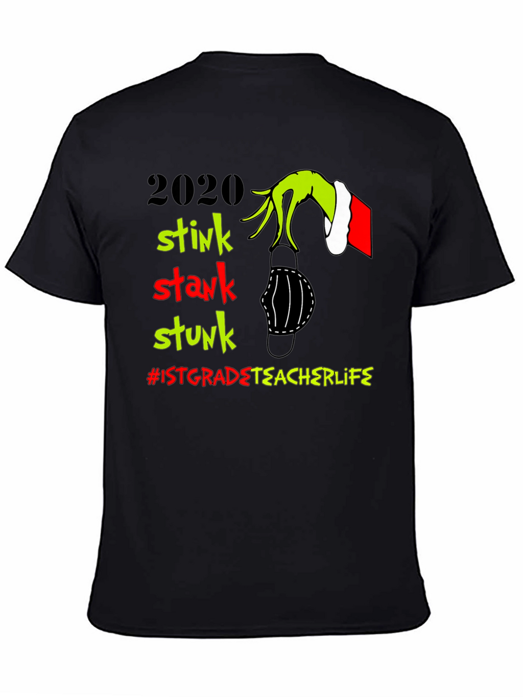 2020 Grinch Stink Stunk T-Shirt: Teacher Life
