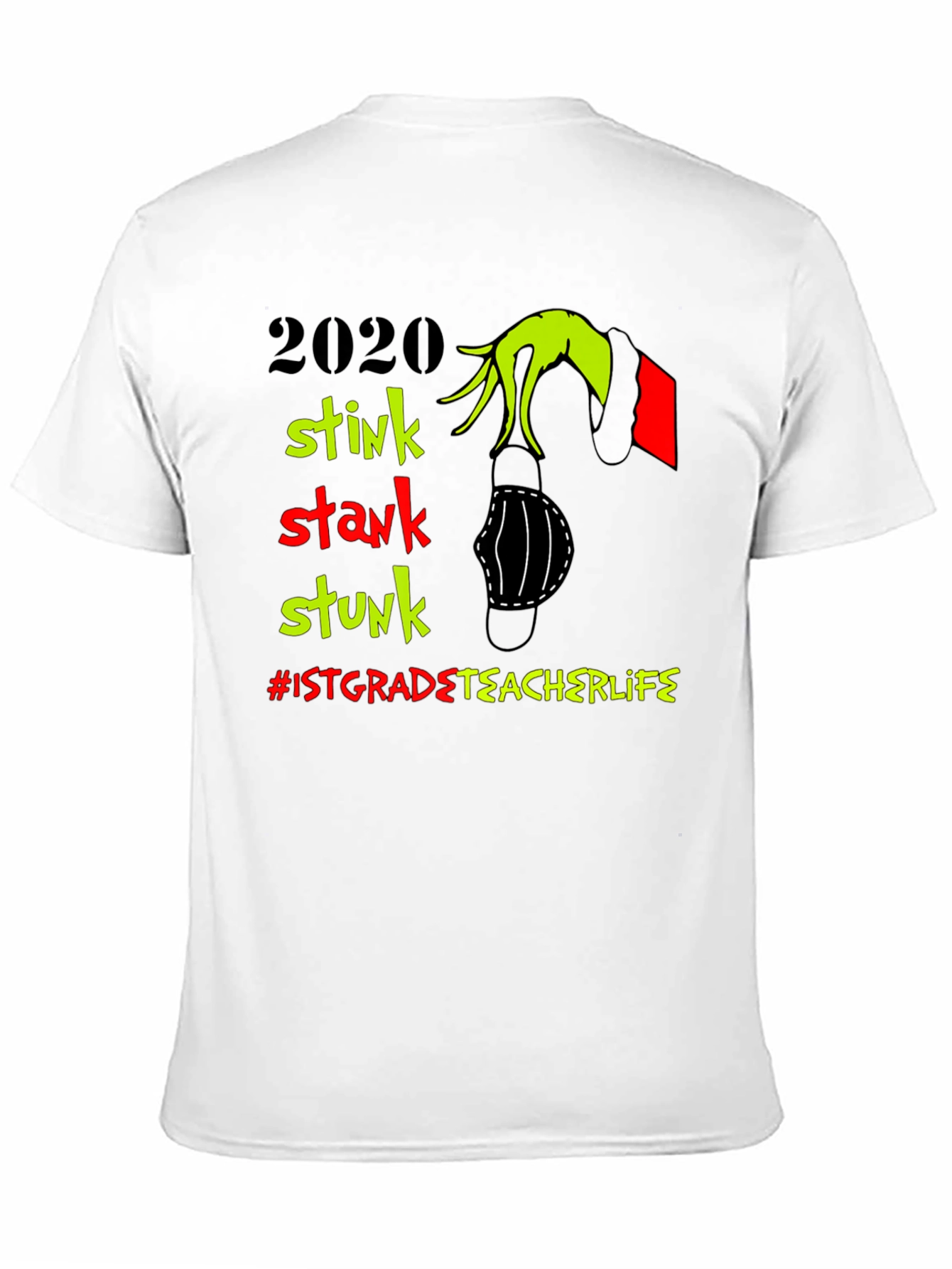 2020 Grinch Stink Stunk T-Shirt: Teacher Life