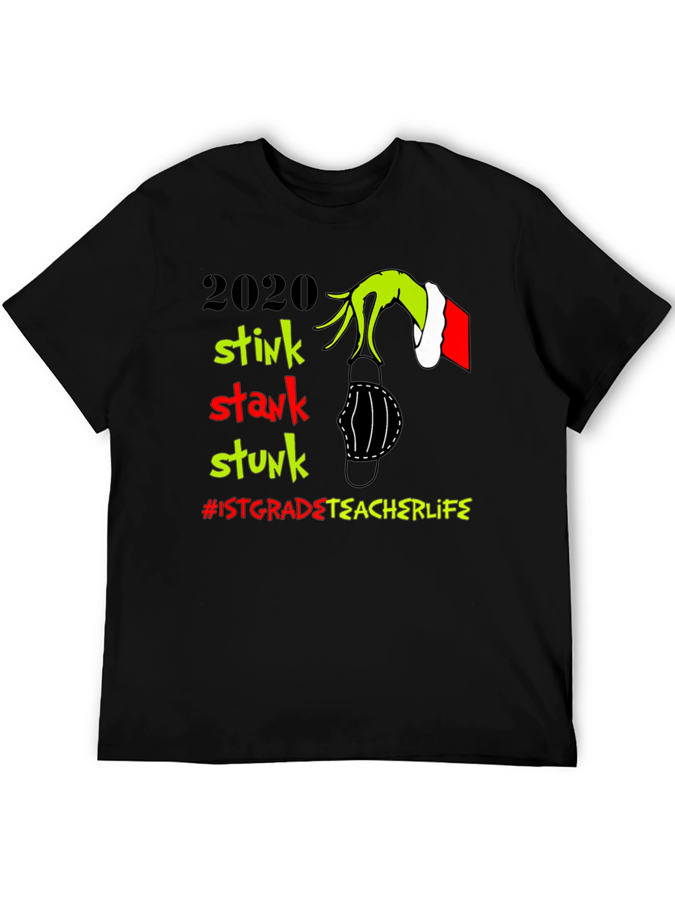 2020 Grinch Stink Stunk T-Shirt: Teacher Life